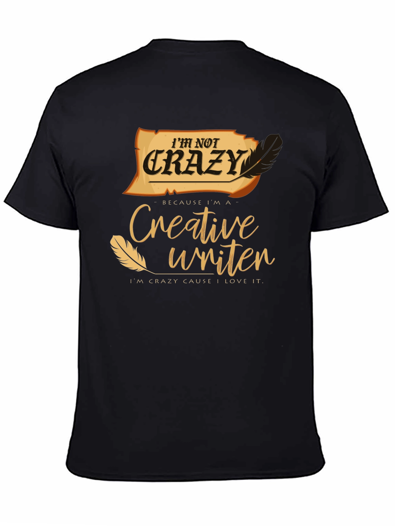 Black Creative Writer T-Shirt - I'm Not Crazy Novelty Tee view 4