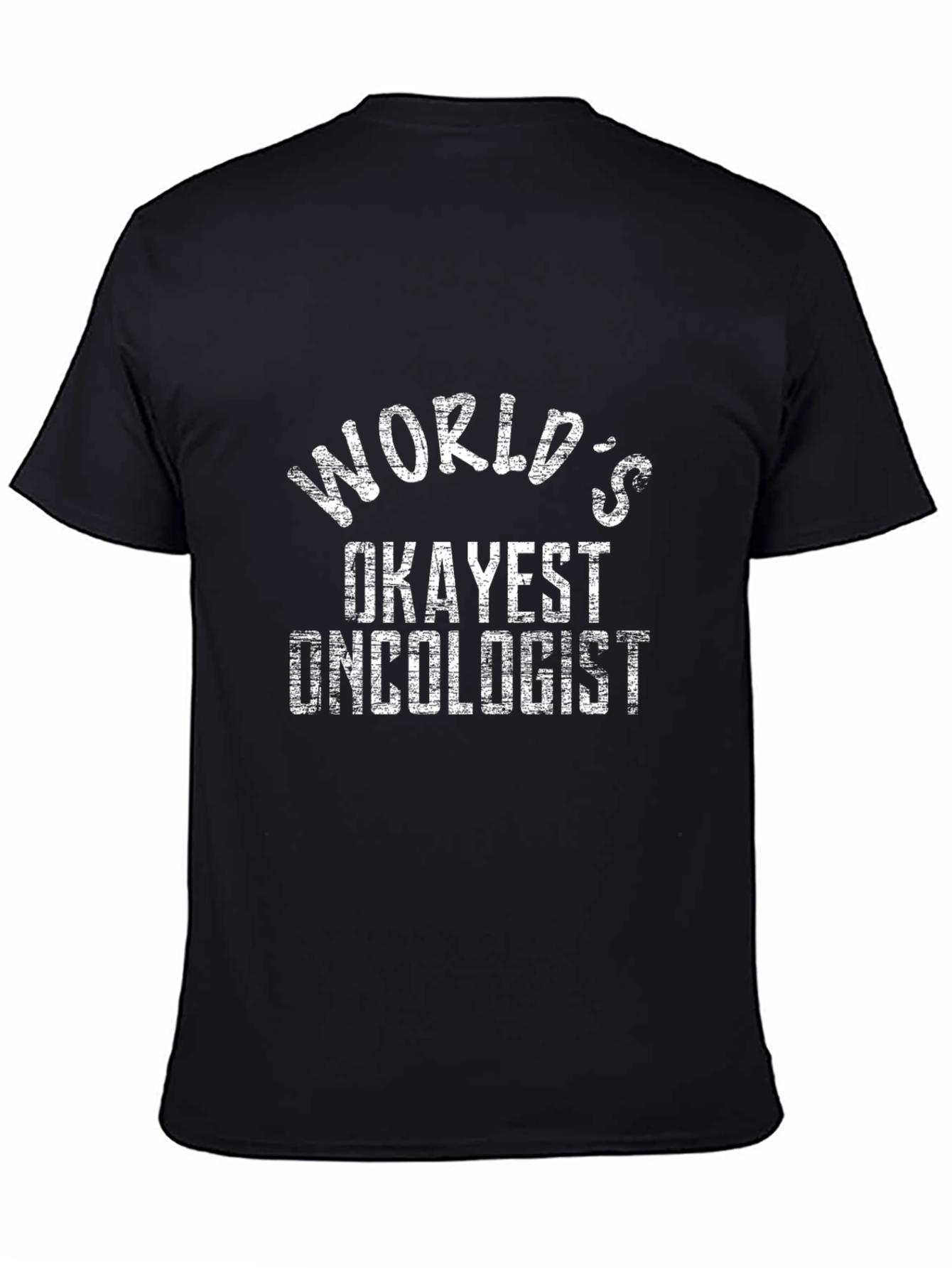 Black World's Okayest Oncologist Black T-Shirt view 4