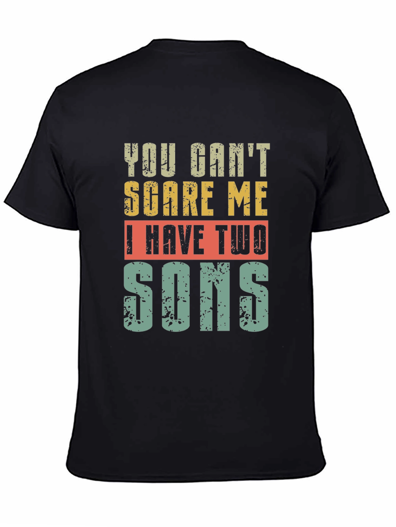 Black You Can't Scare Me I Have Two Sons T-Shirt view 4