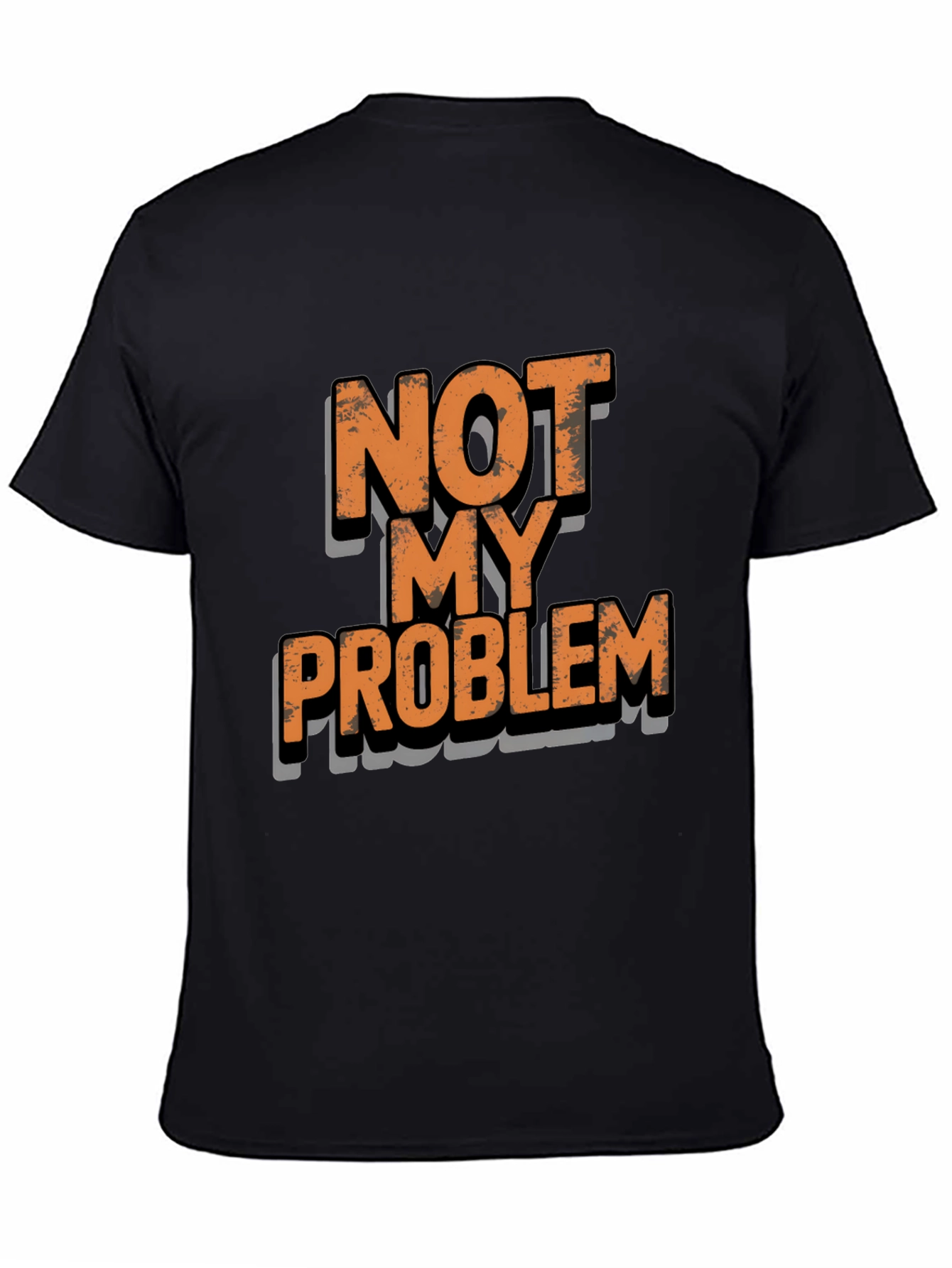Black Not My Problem Funny T-Shirt view 4