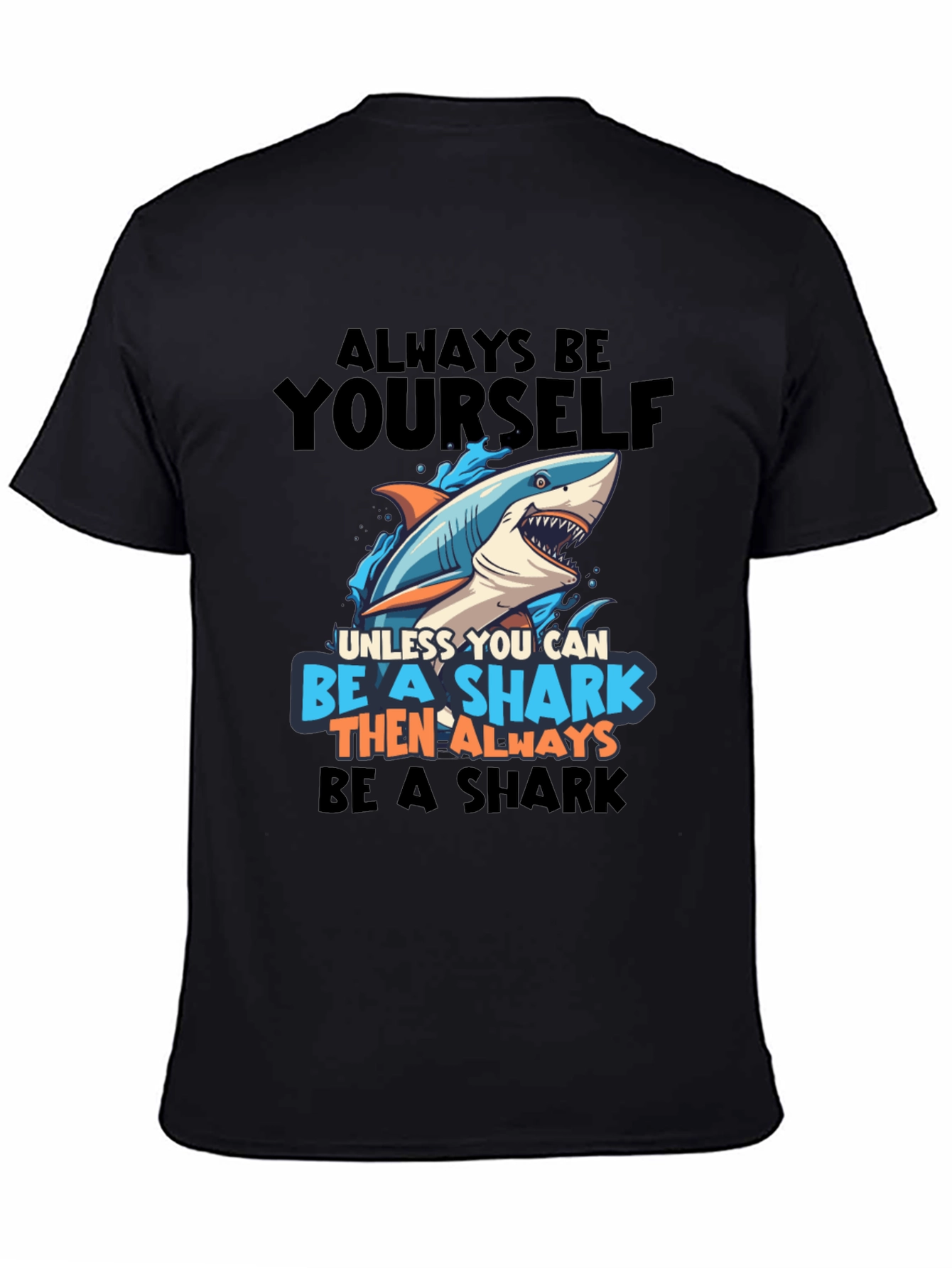 Black Shark T-Shirt - Always Be Yourself! view 4