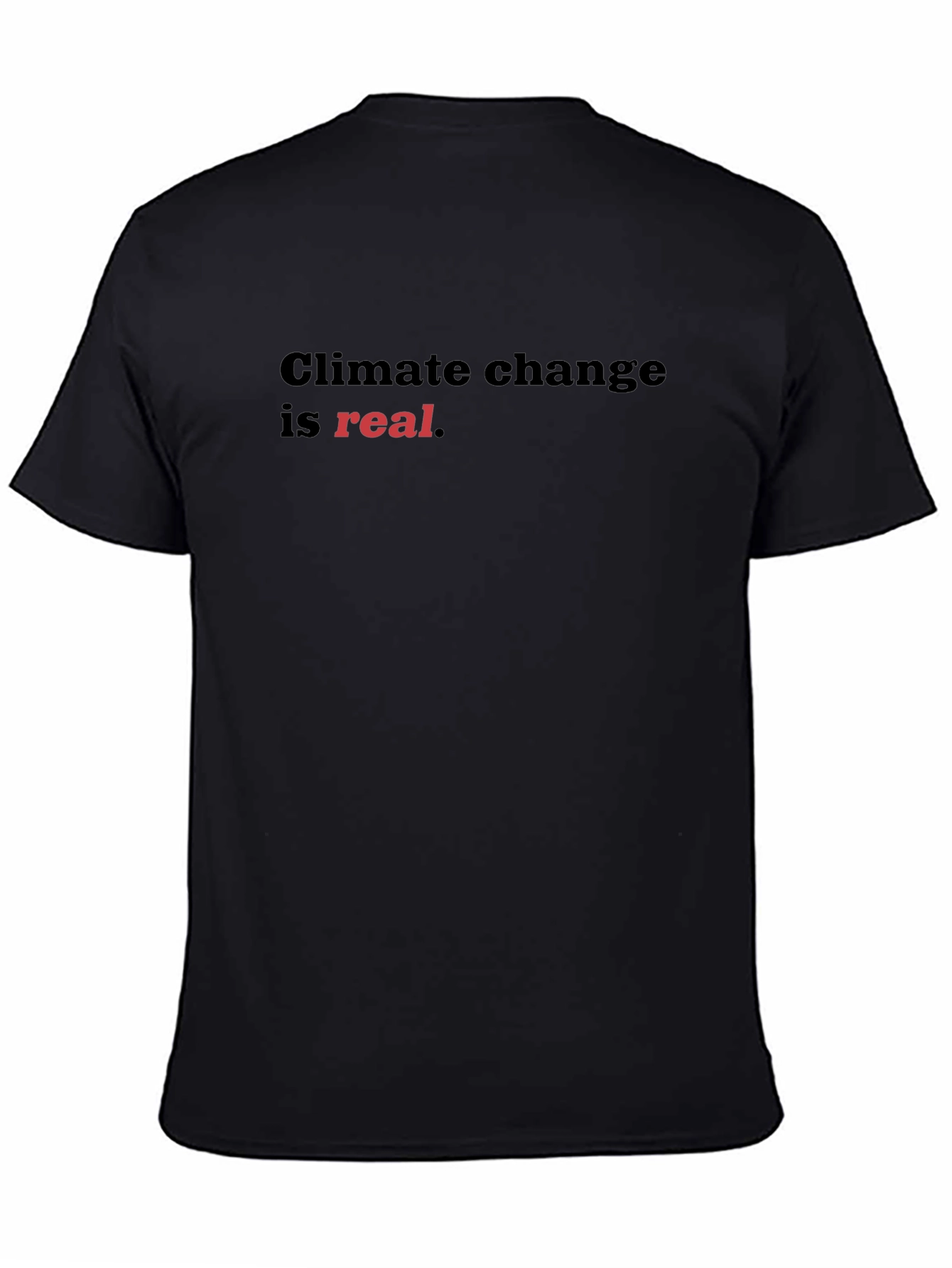 Black Climate Change is Real T-Shirt - Black view 4