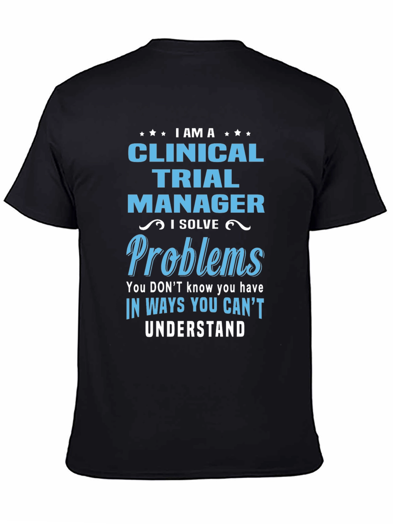Black Clinical Trial Manager T-Shirt - Solve Problems Tee view 4