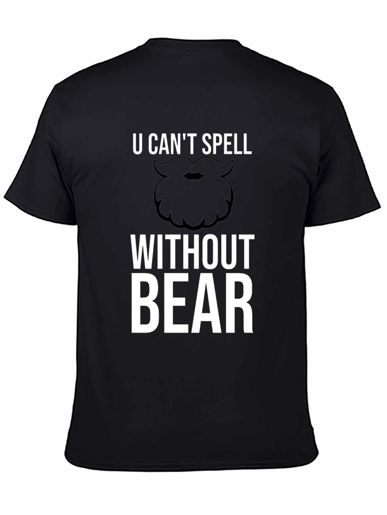 Black Funny Beard Humor Graphic T-Shirt - U Can't Spell Without Bear view 4