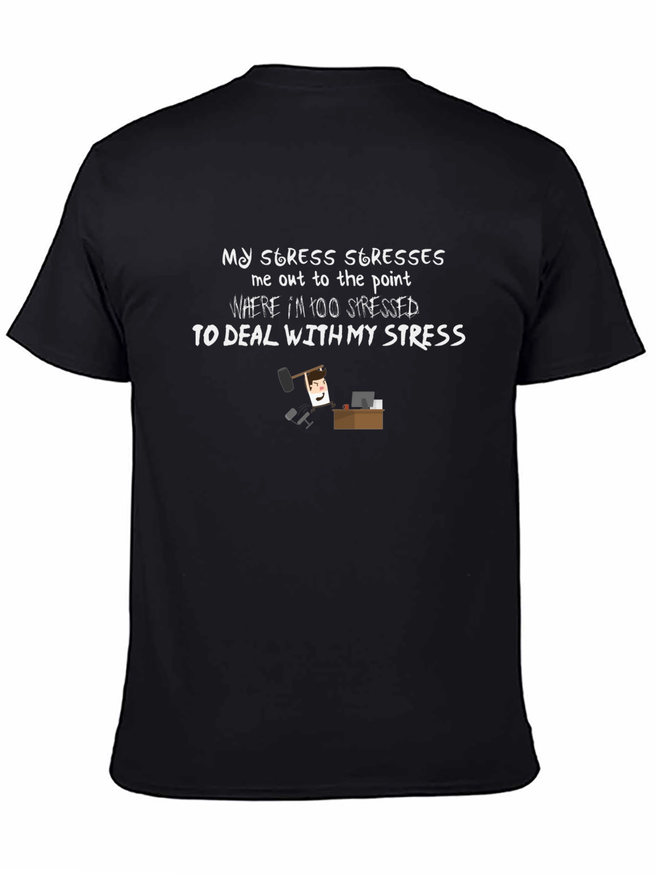 Black Funny Stress Saying Black T-Shirt view 4