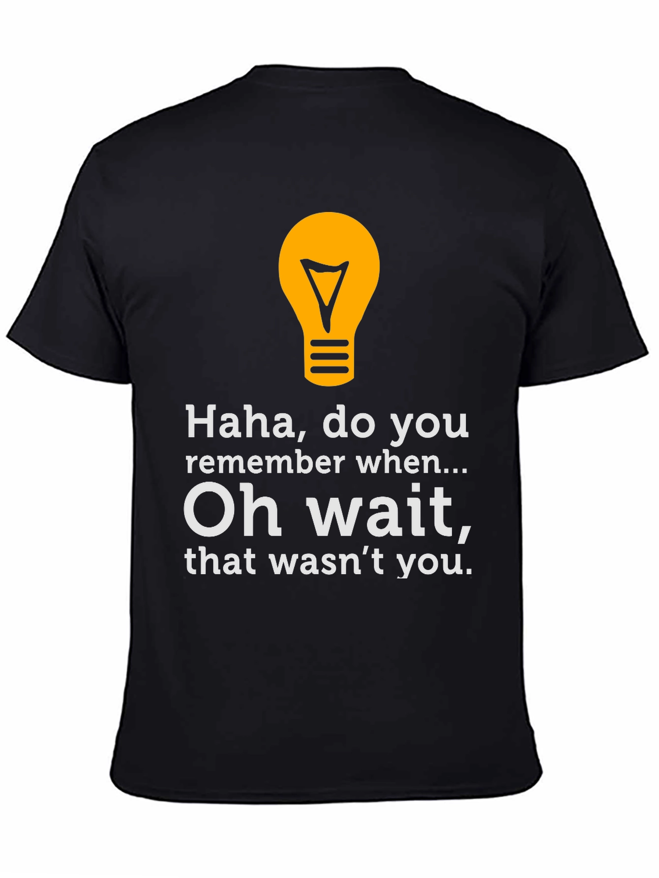 Black Funny Graphic Tee - Haha, Do You Remember? view 4