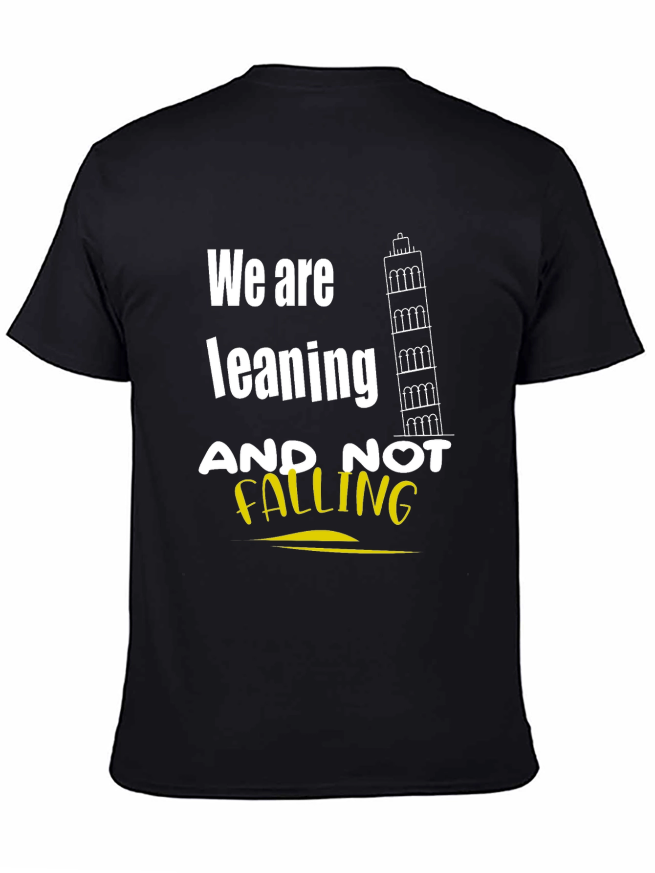 Black Leaning Tower Graphic T-Shirt - We Are Leaning, Not Falling view 4