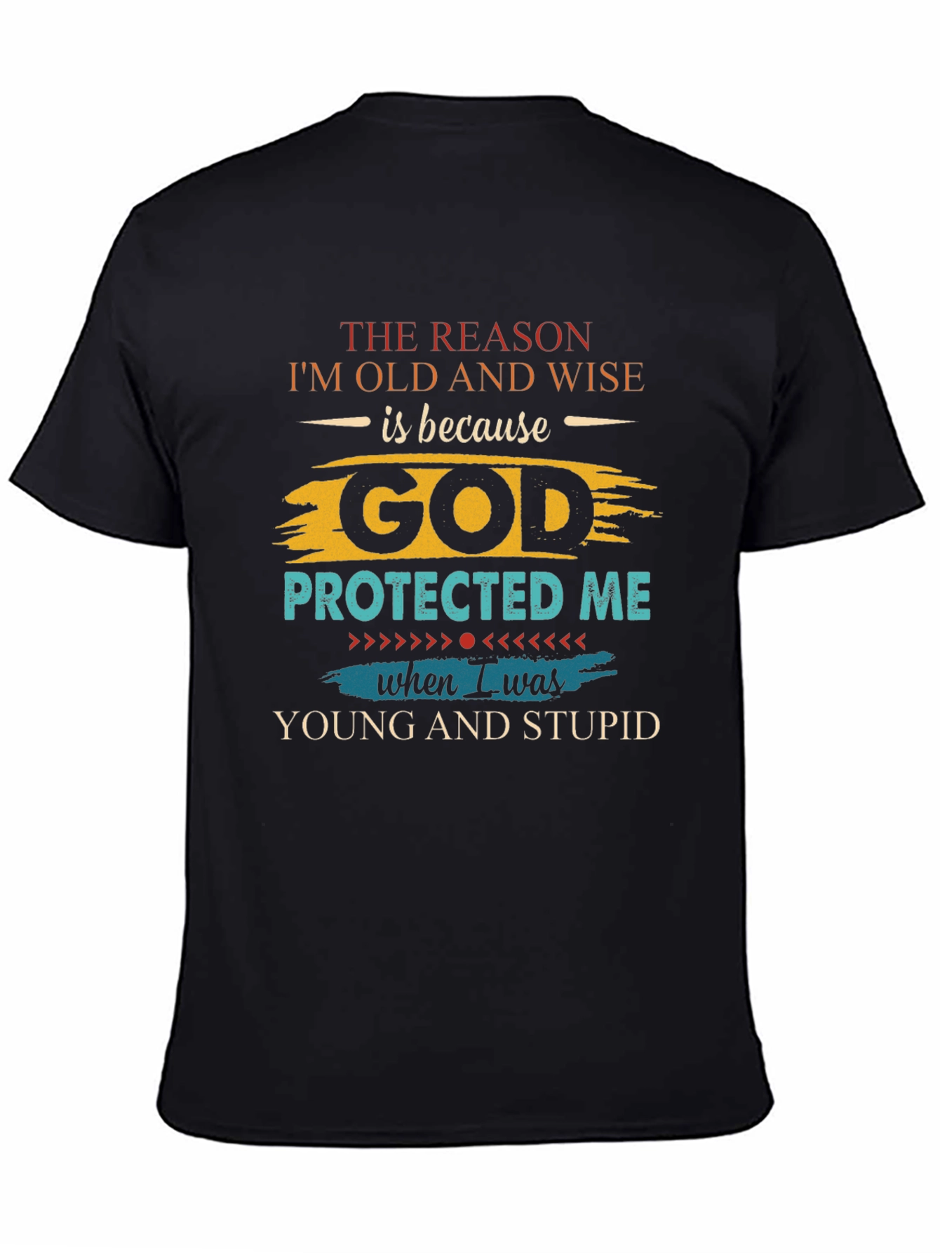 Black Old and Wise God Protected Me Black T-Shirt view 4