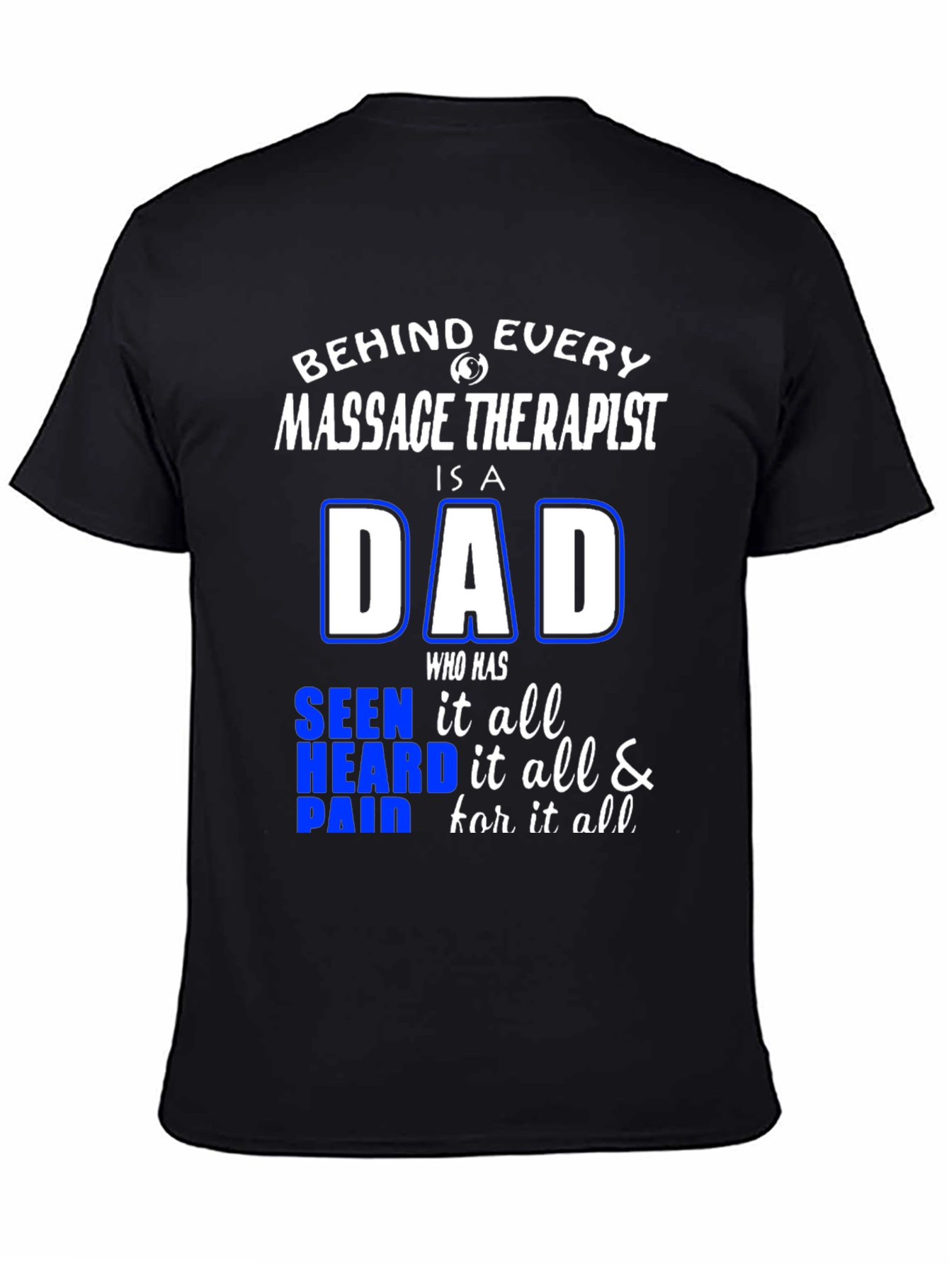 Black Massage Therapist Dad T-Shirt - Seen It All! view 4