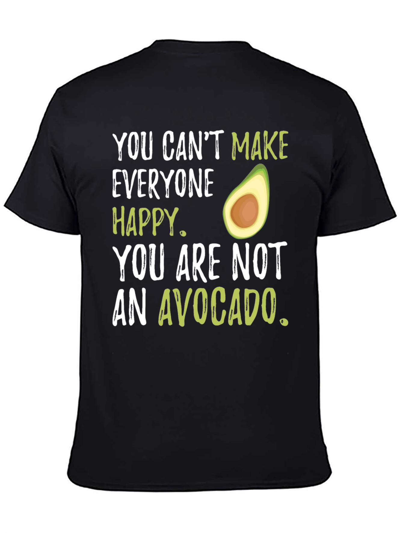 Black Funny Avocado Graphic T-Shirt - You Can't Make Everyone Happy view 4