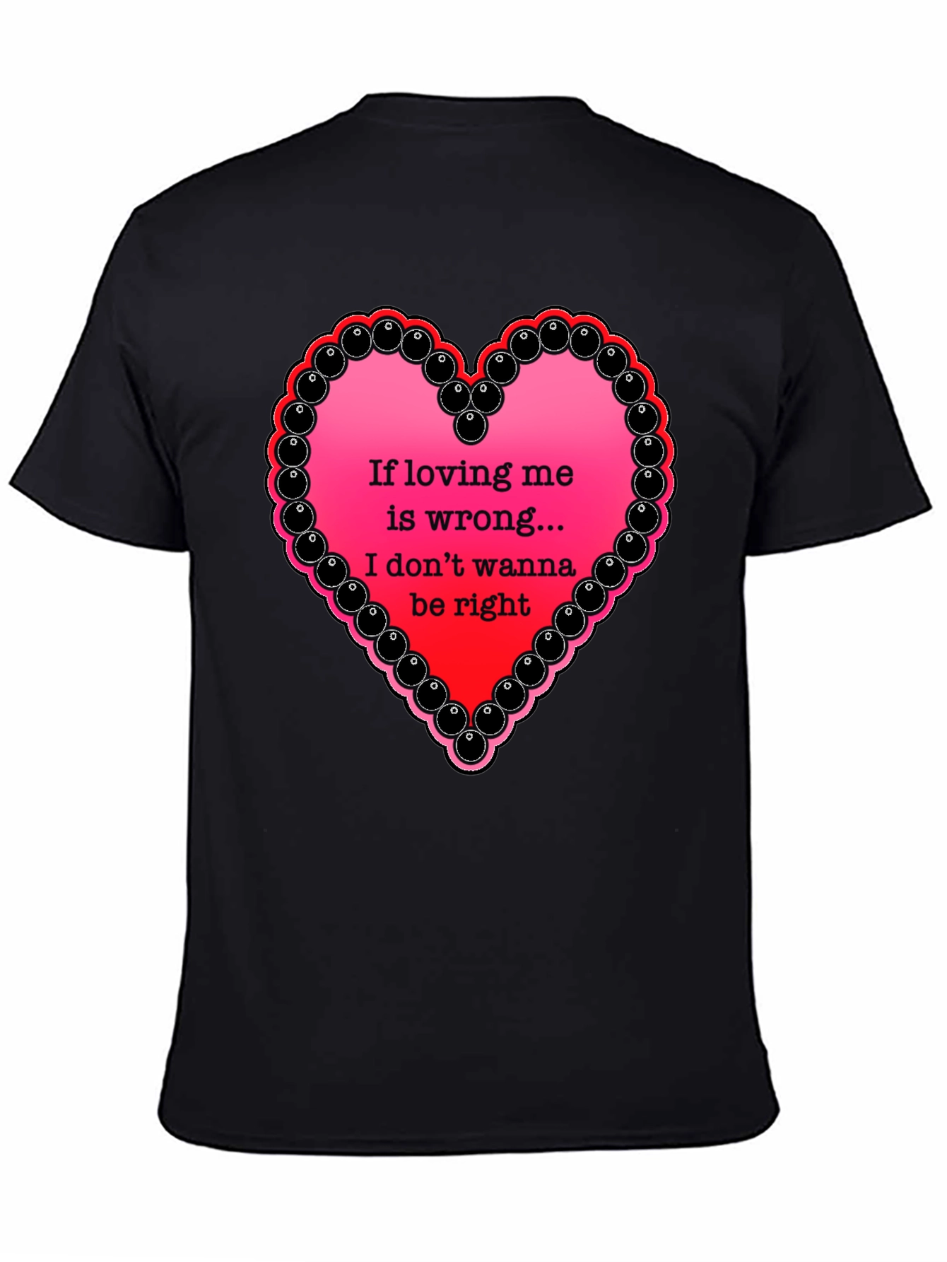Black If Loving Me Is Wrong T-Shirt view 4