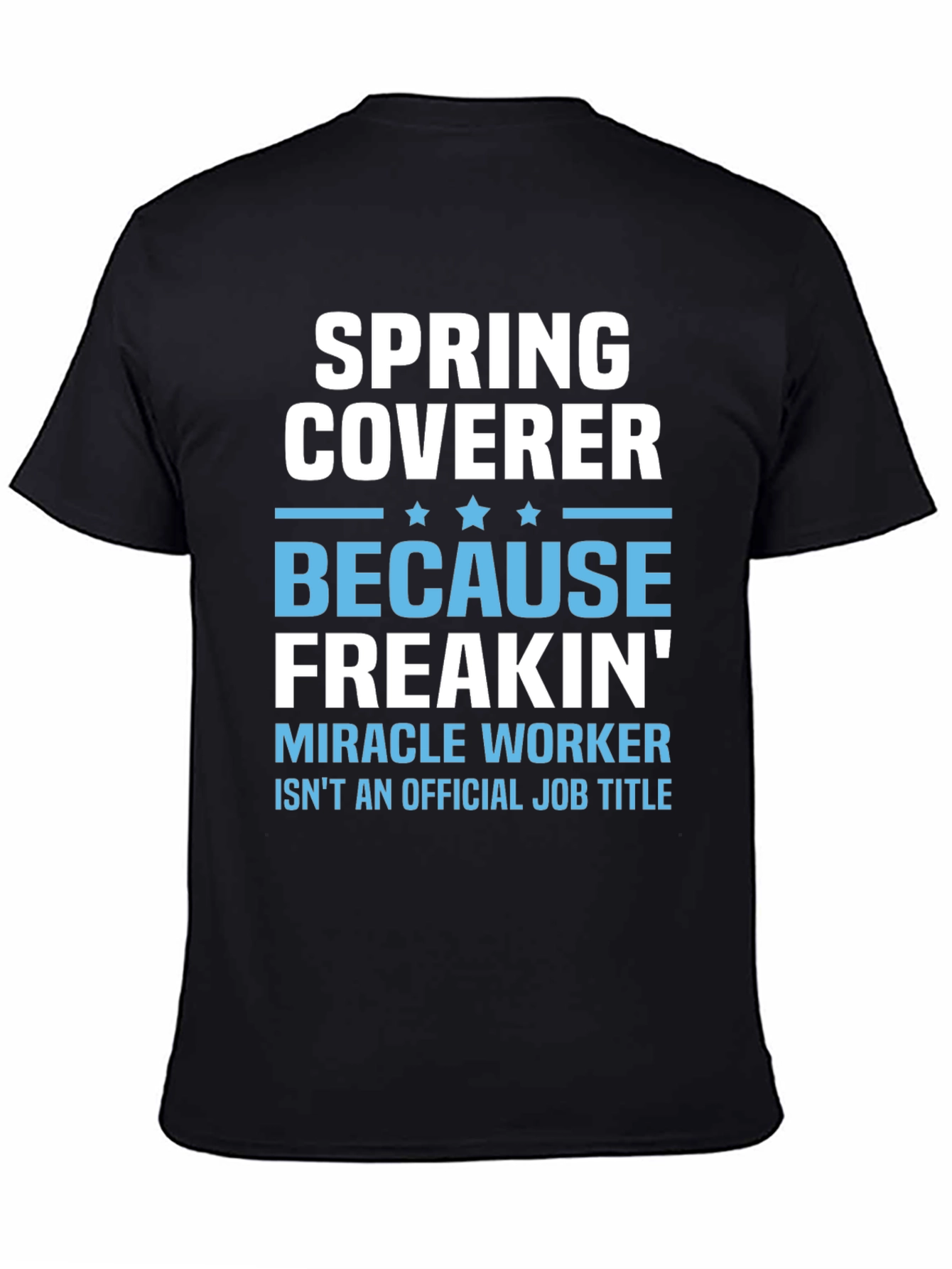 Black Spring Coverer Funny Job Title T-Shirt view 4