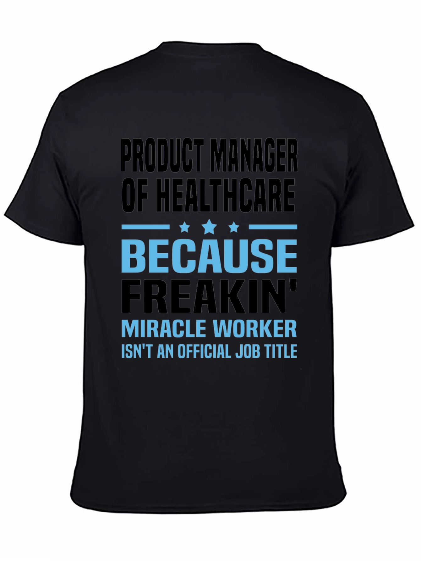 Black Product Manager of Healthcare T-Shirt view 4