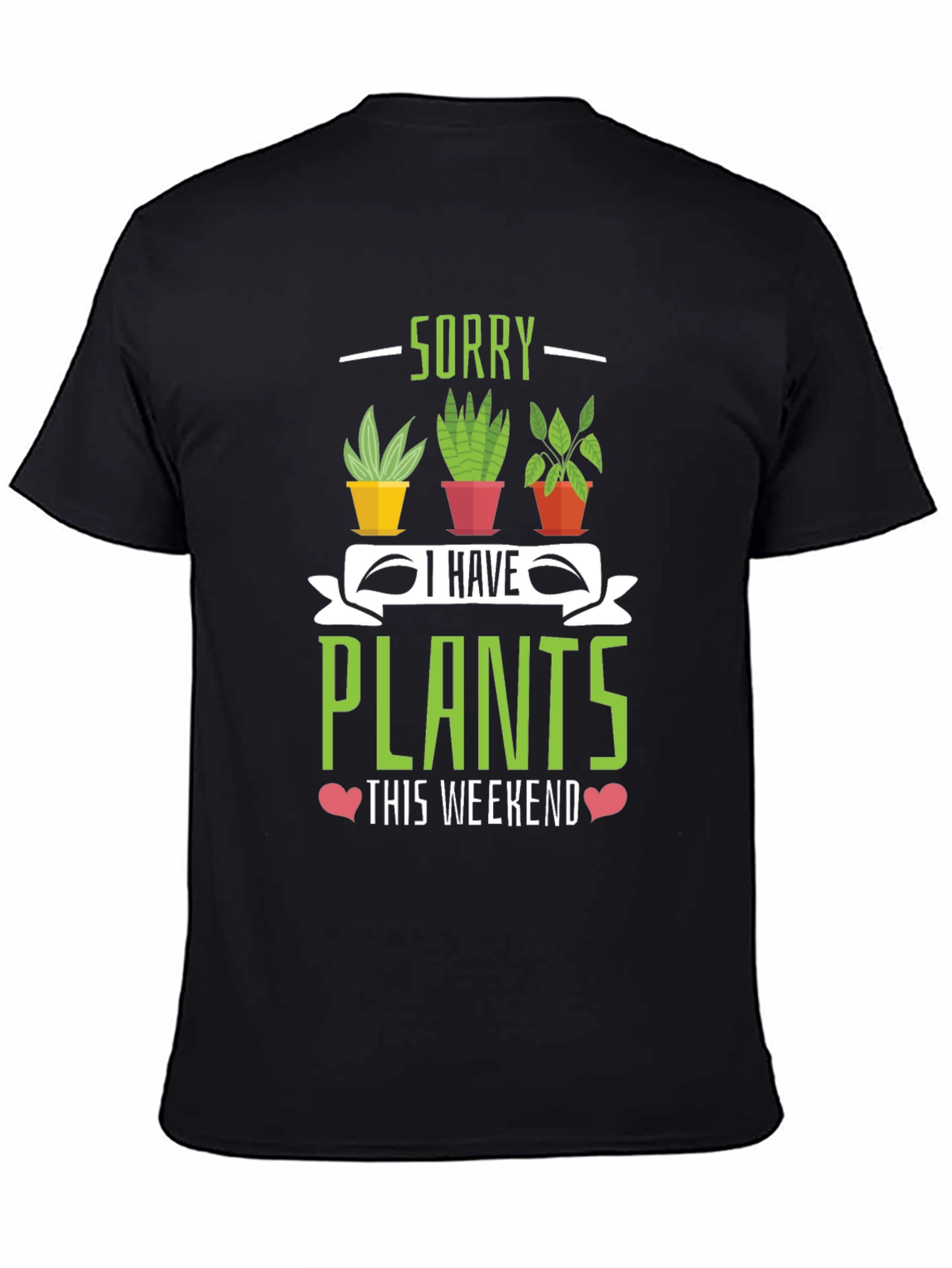 Black Sorry I Have Plants Weekend T-Shirt view 4