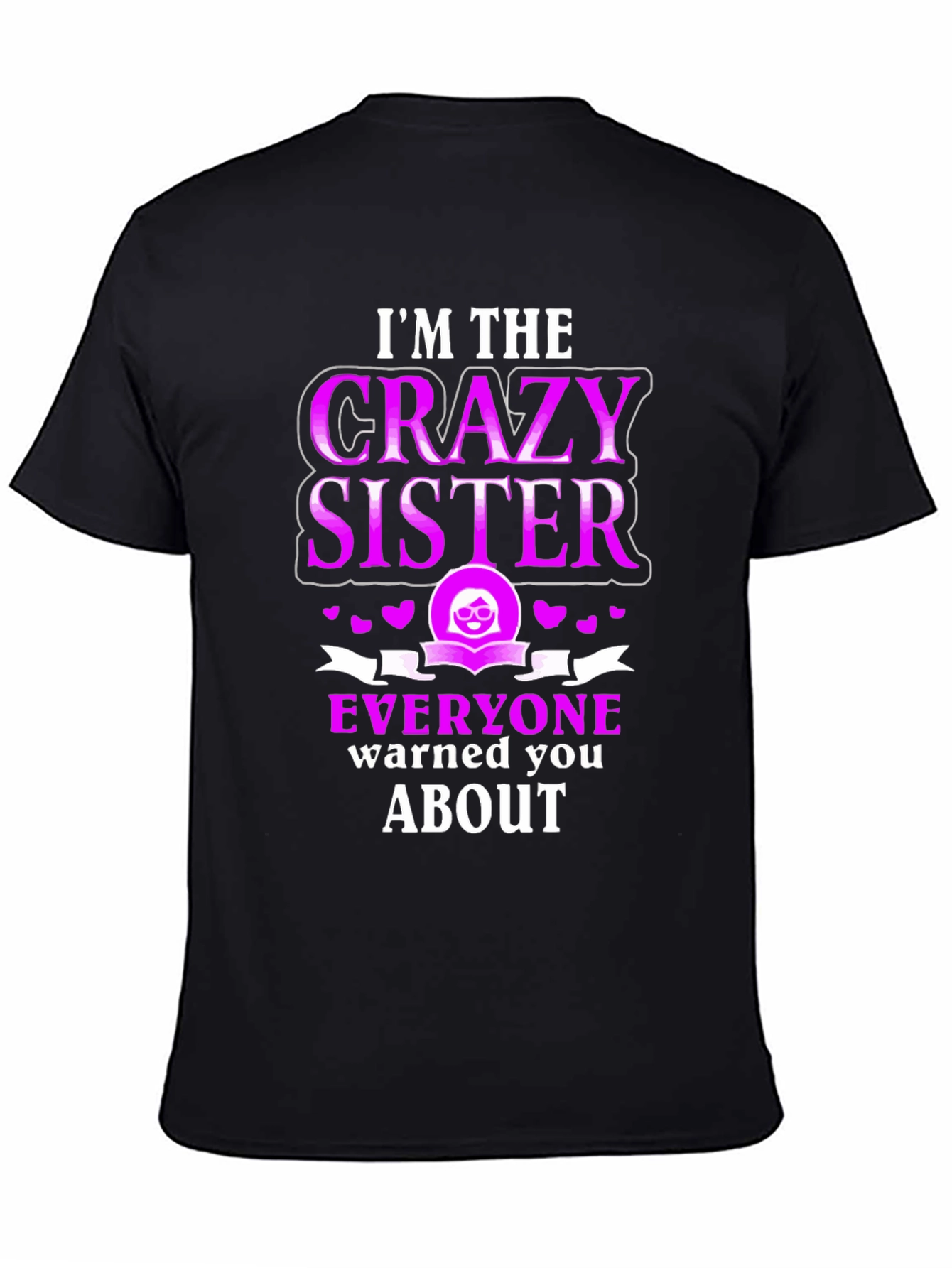 Black Crazy Sister T-Shirt - Funny Sibling Tee view 4