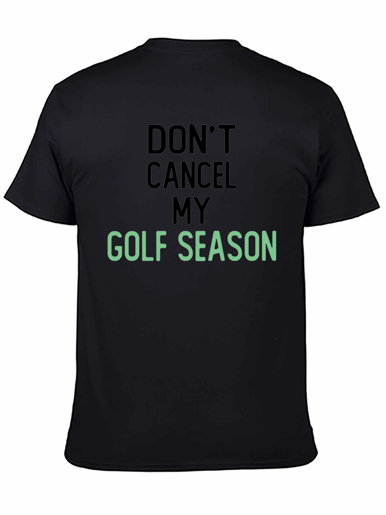 Black Don't Cancel My Golf Season T-Shirt view 4
