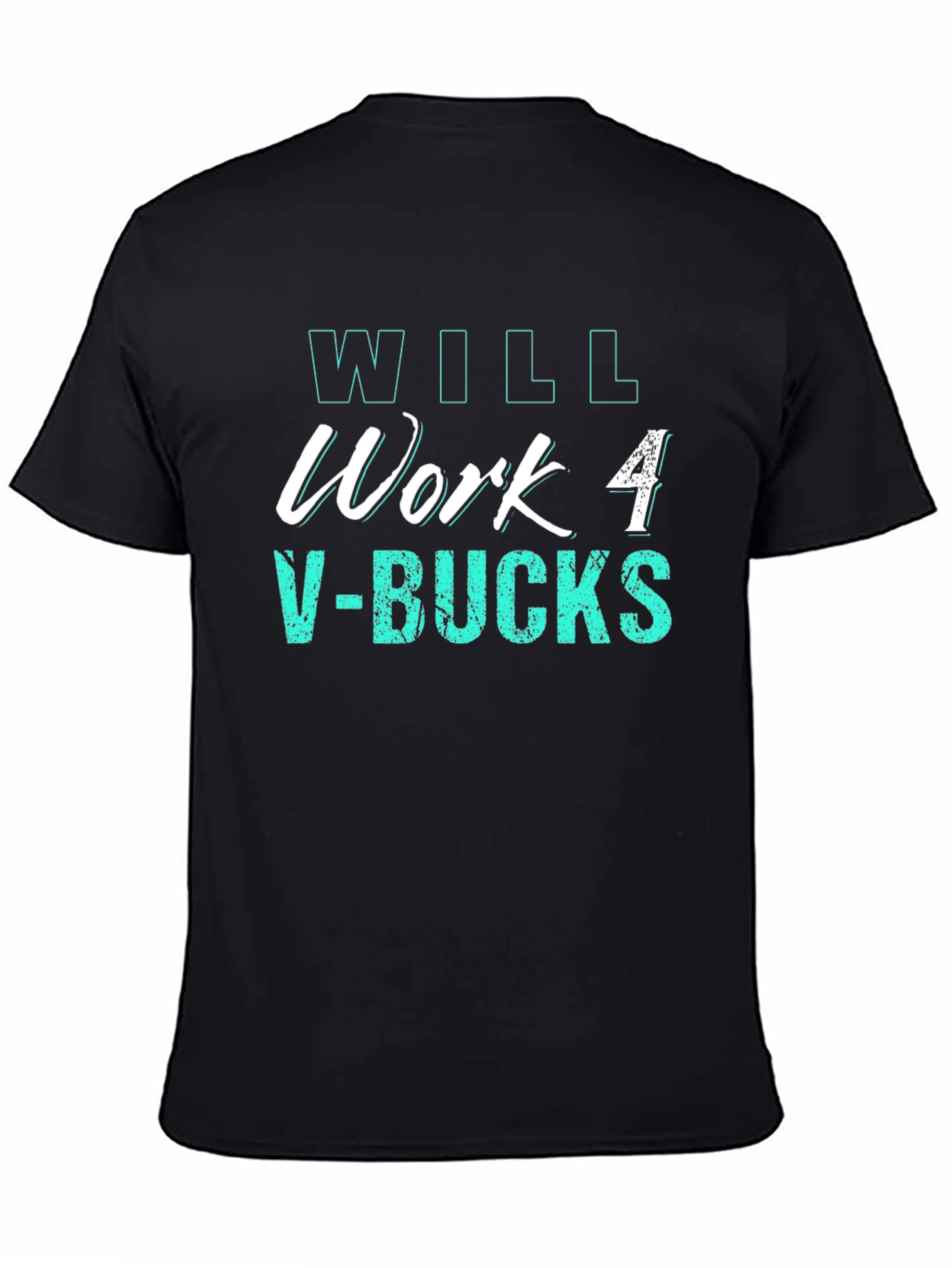 Black Will Work 4 V-Bucks Black Tee - Gamer Gift view 4