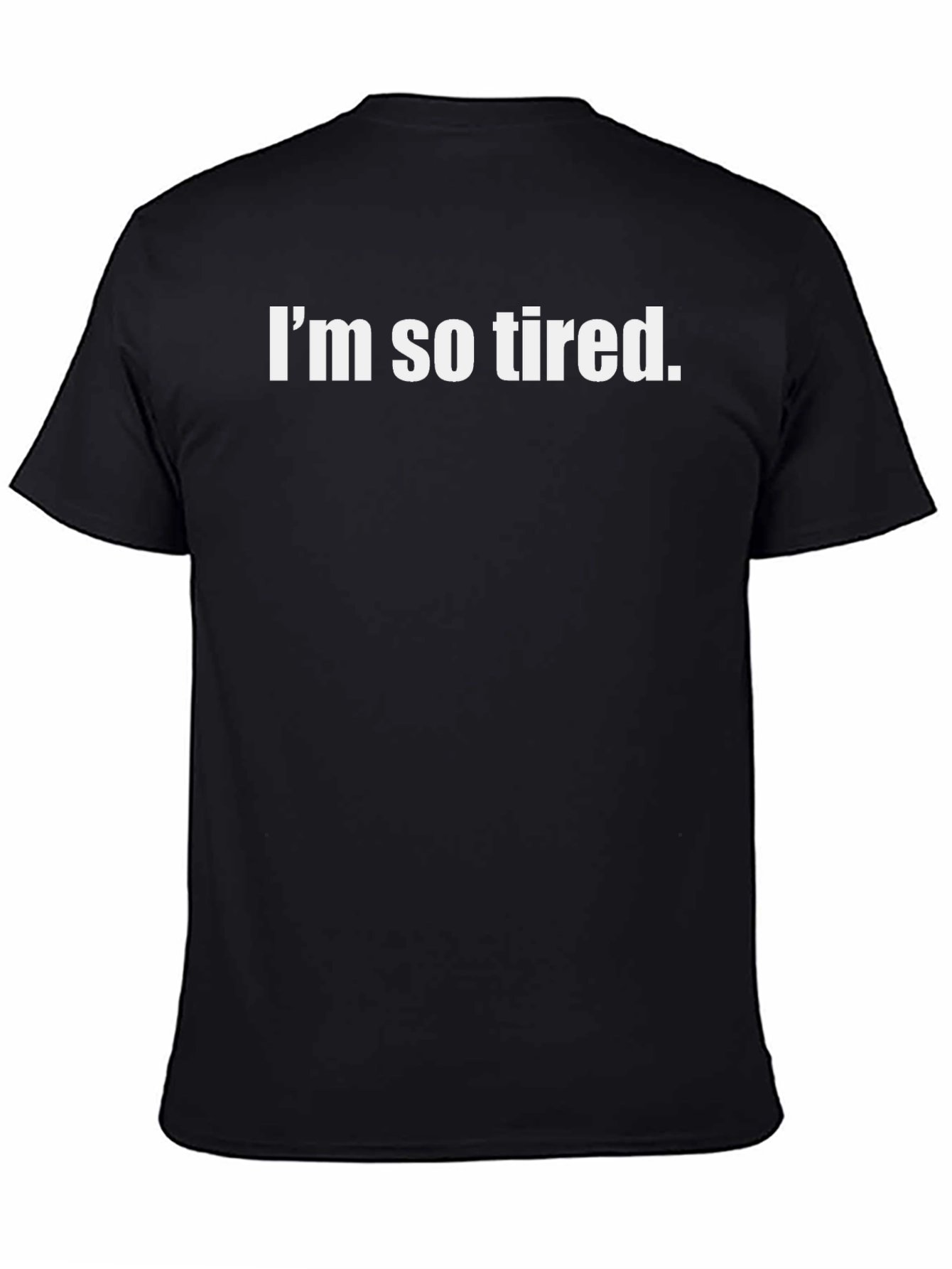 Black I'm So Tired Black T-Shirt - Men's Casual Wear view 4