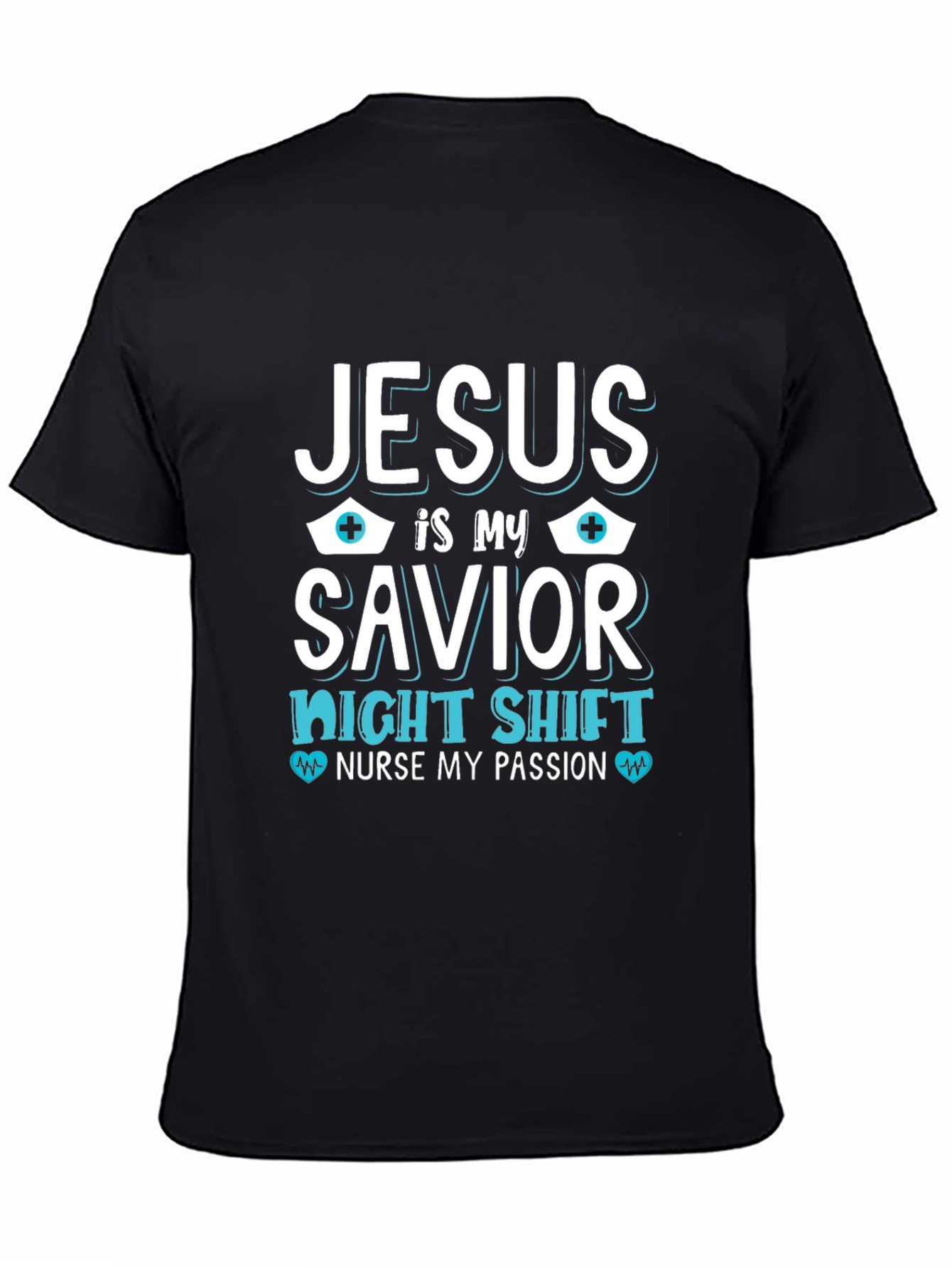 Jesus is My Savior Nurse T-Shirt - 4