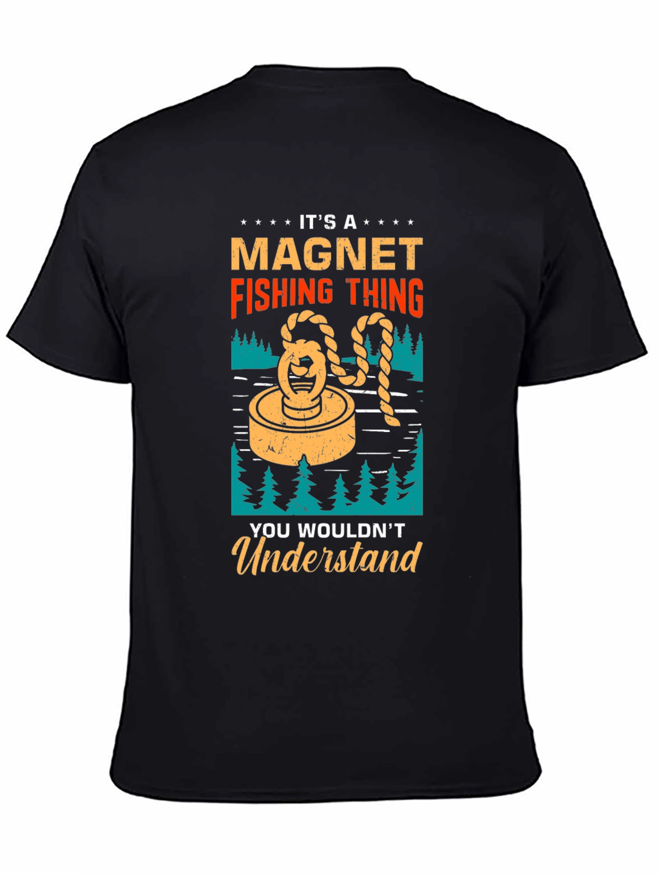 Magnet Fishing T-Shirt - You Wouldn't Understand - 4