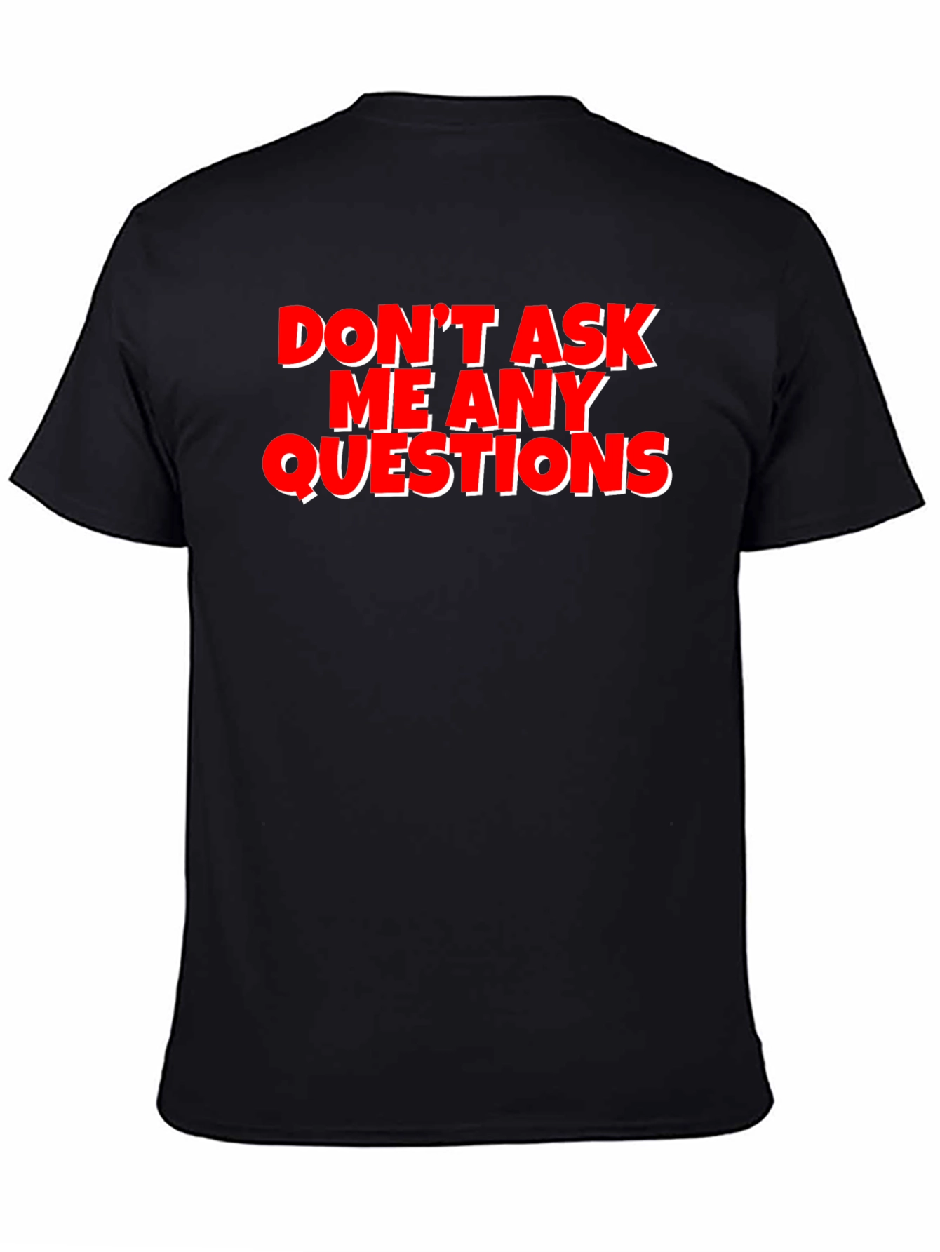 Black Funny Graphic Tee - Don't Ask Me Any Questions view 4