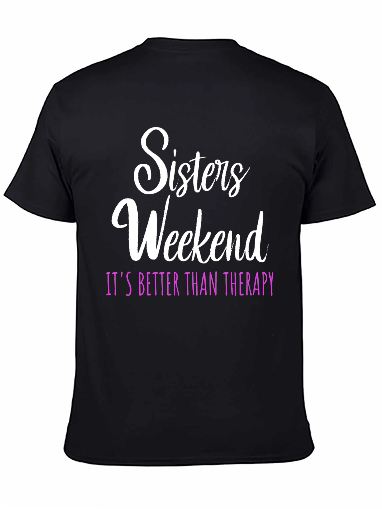 Sisters Weekend Therapy T-Shirt: Fun Group Apparel - 4