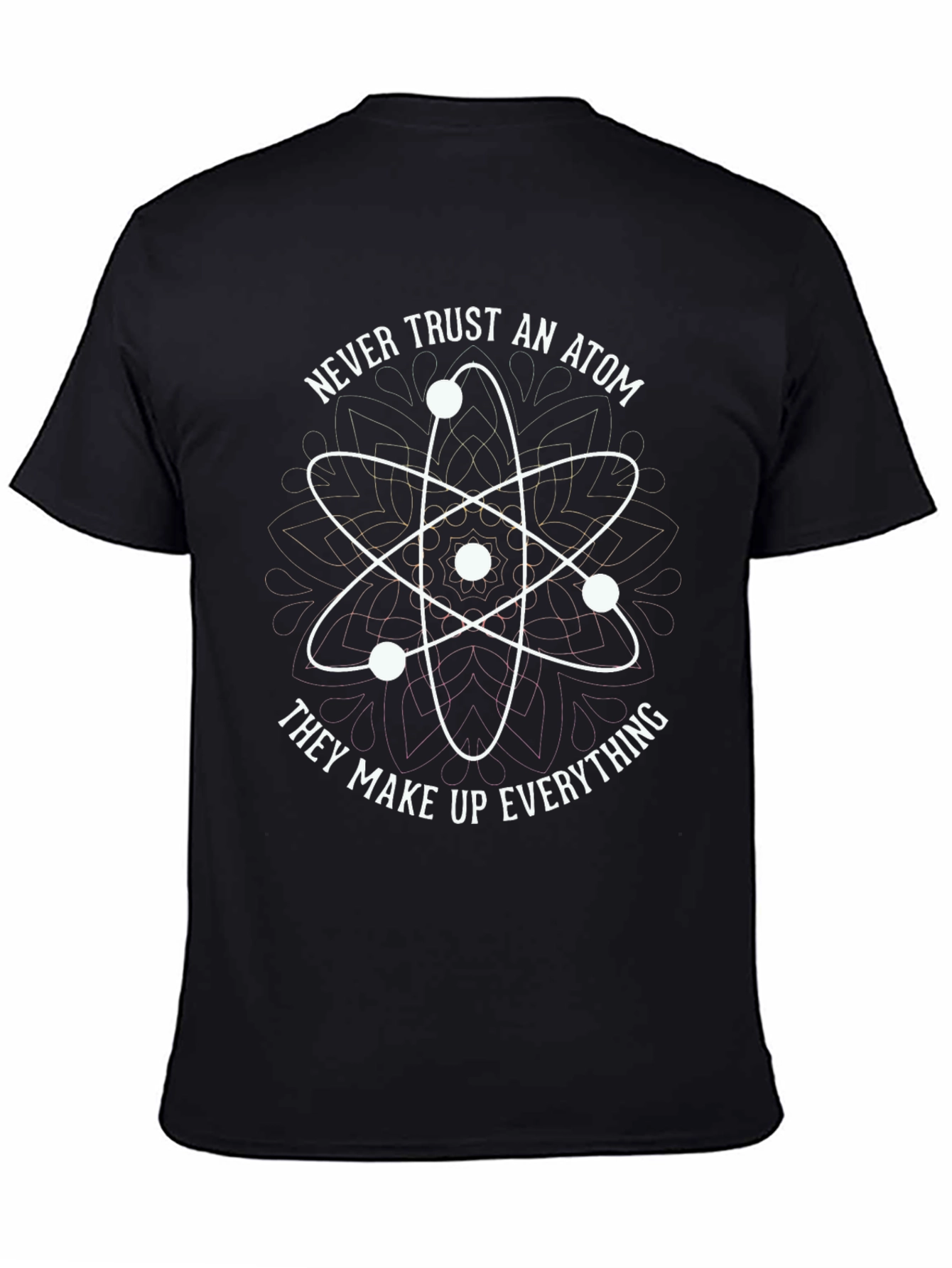 Black Never Trust An Atom T-Shirt - Science Humor Tee view 4