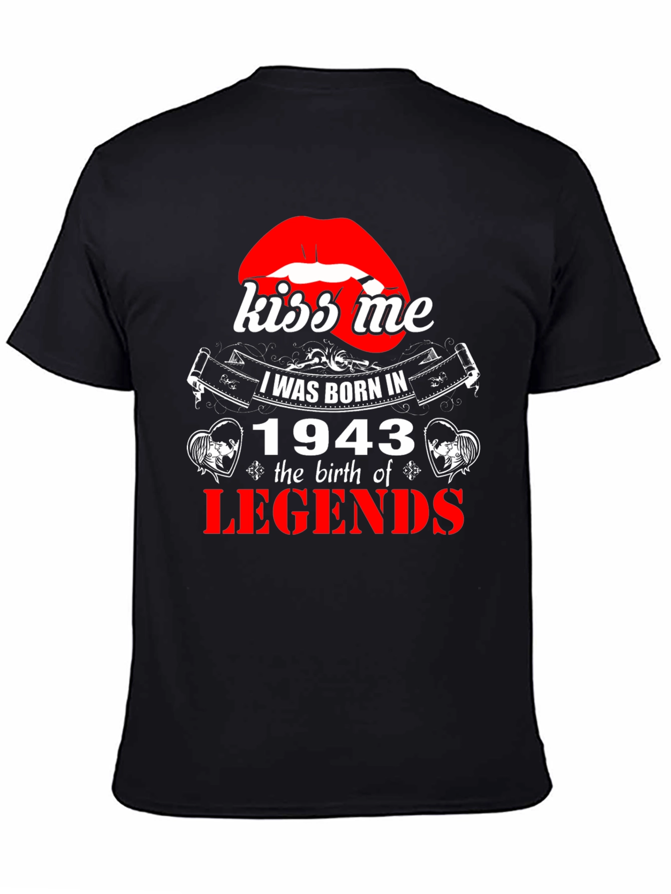 Black Kiss Me - Born in 1943 - Legend T-Shirt view 4