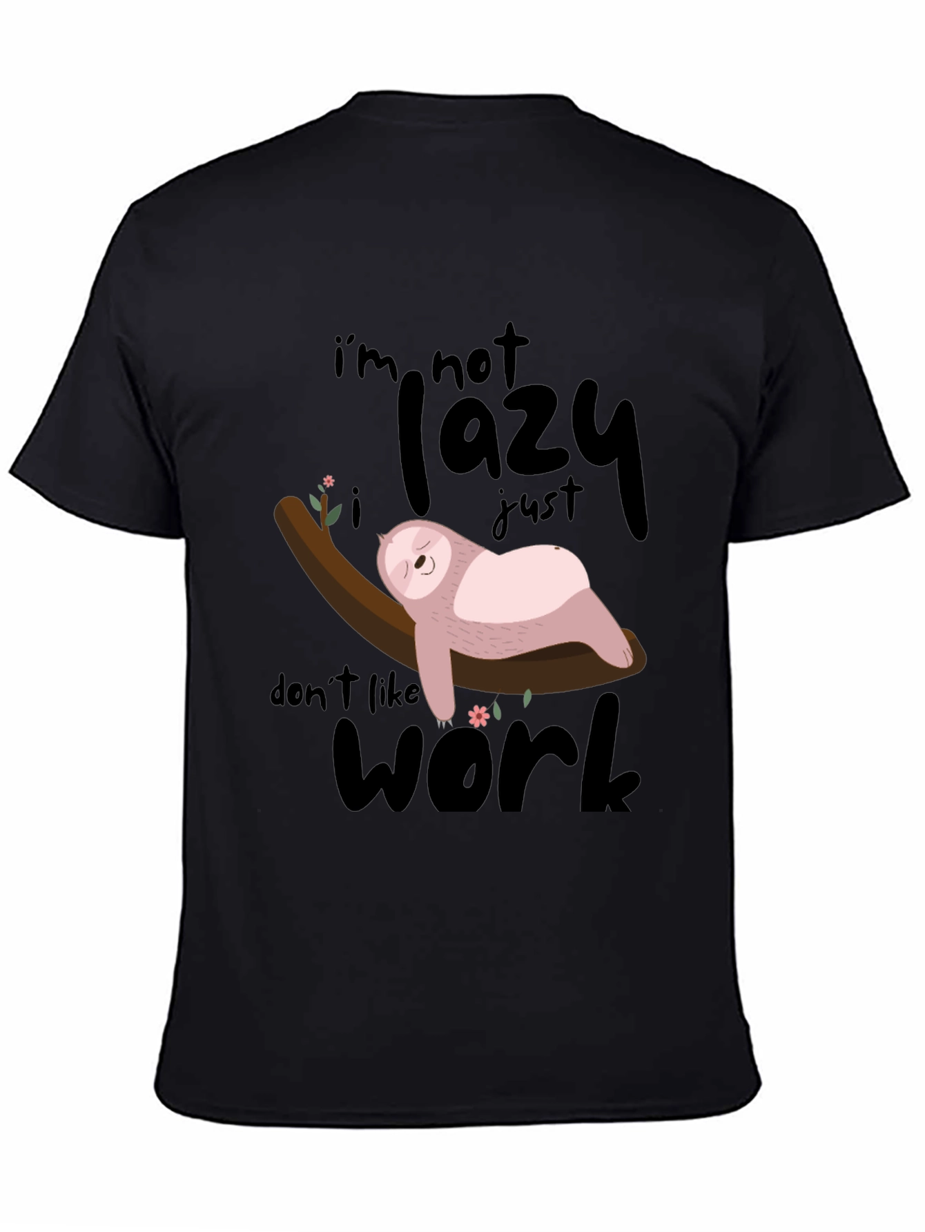 Black Lazy Sloth T-Shirt: Don't Like Work! view 4