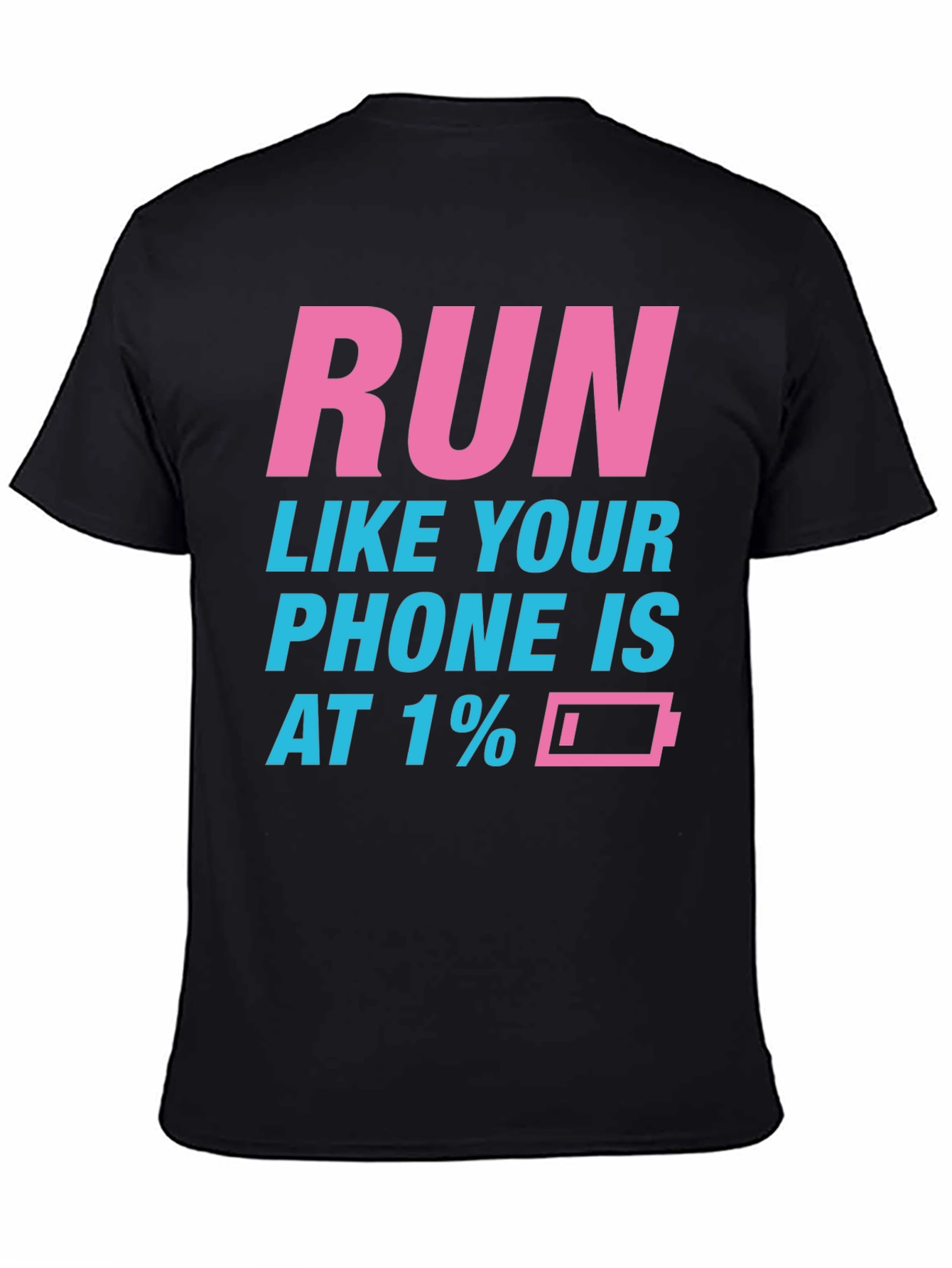 Black Run Like Your Phone is at 1% Funny Men's T-Shirt view 4