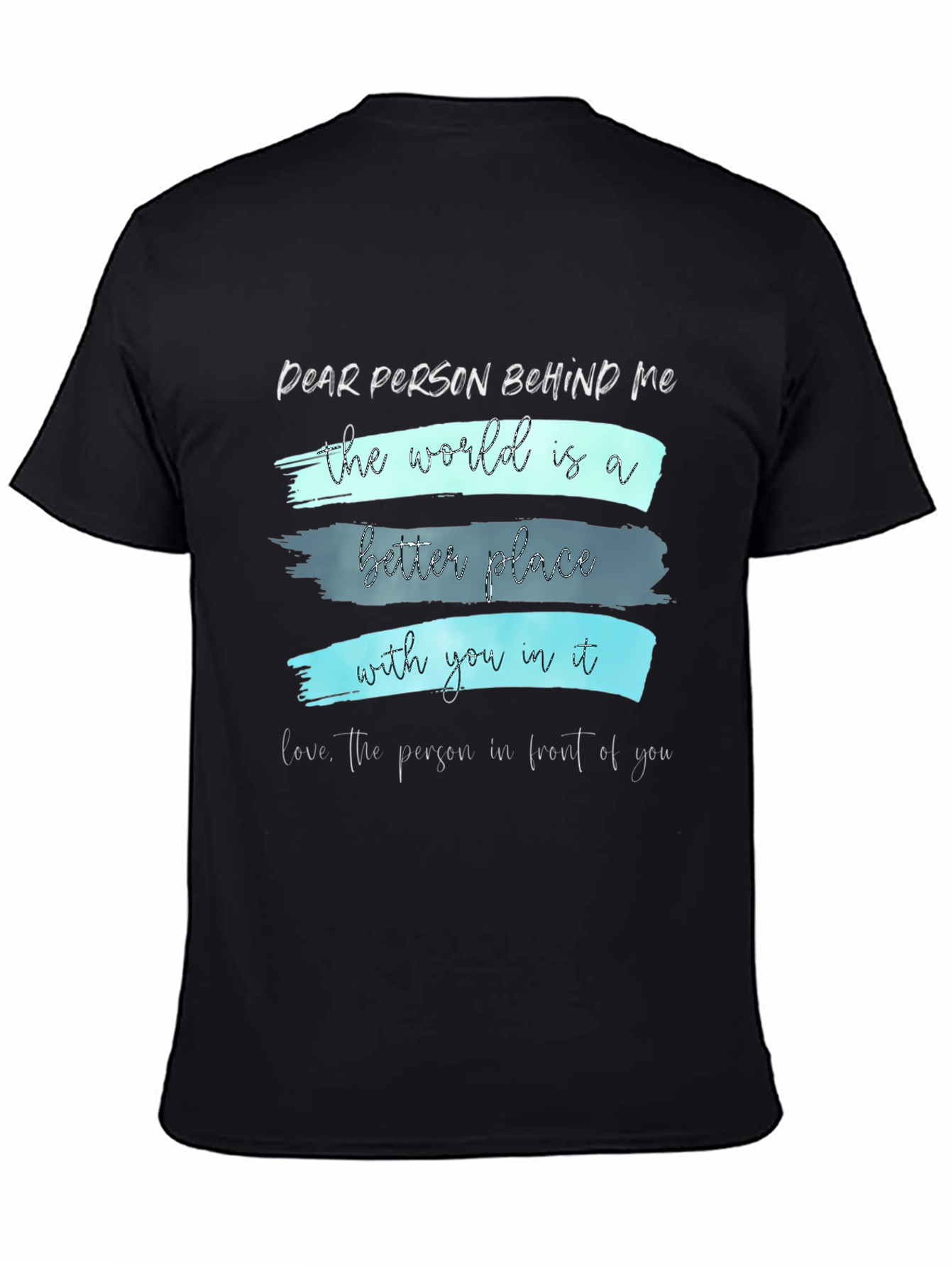 Black Inspirational Graphic T-Shirt - 'Dear Person Behind Me' view 4