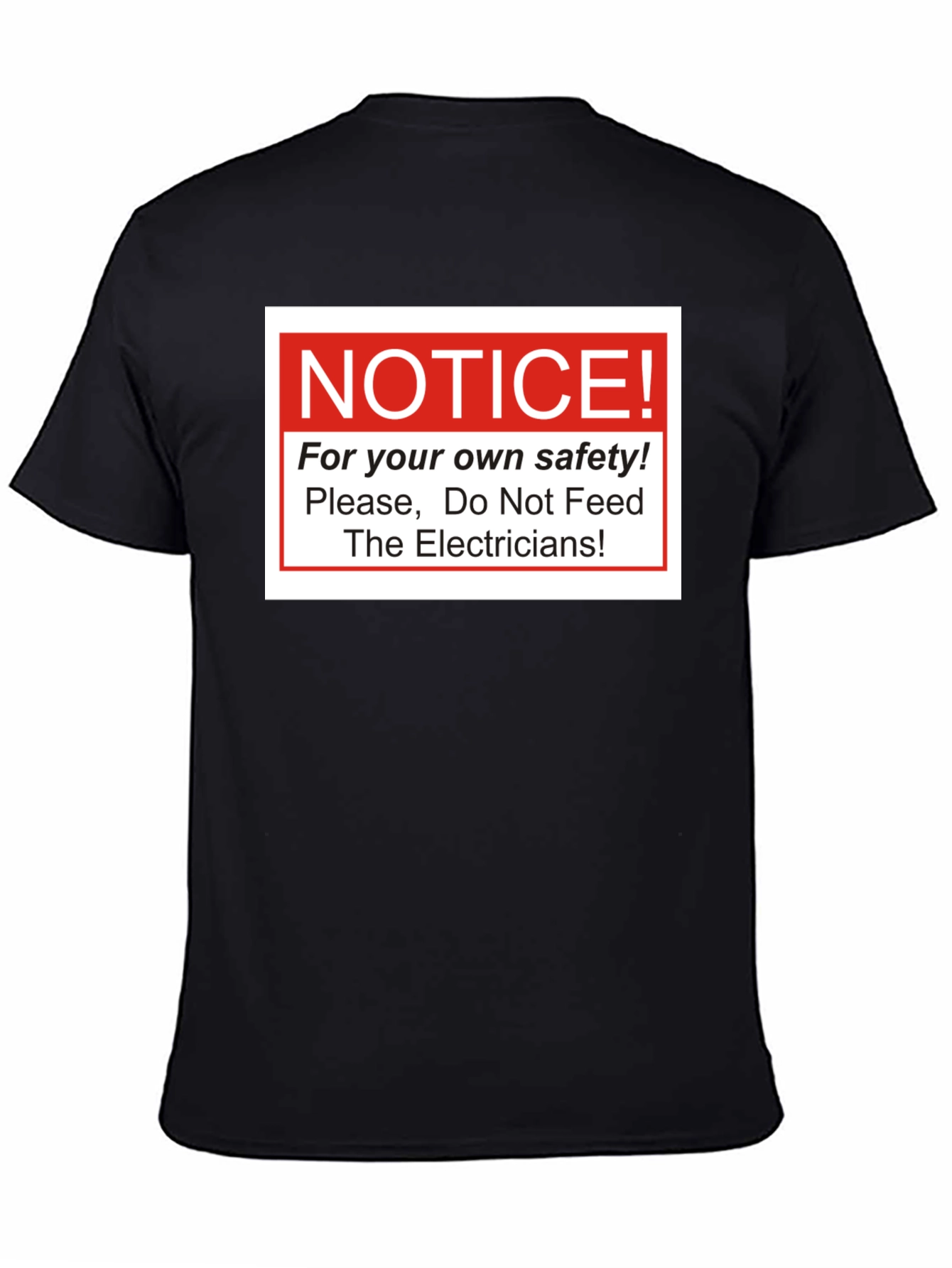 Black Notice! Do Not Feed The Electricians T-Shirt view 4