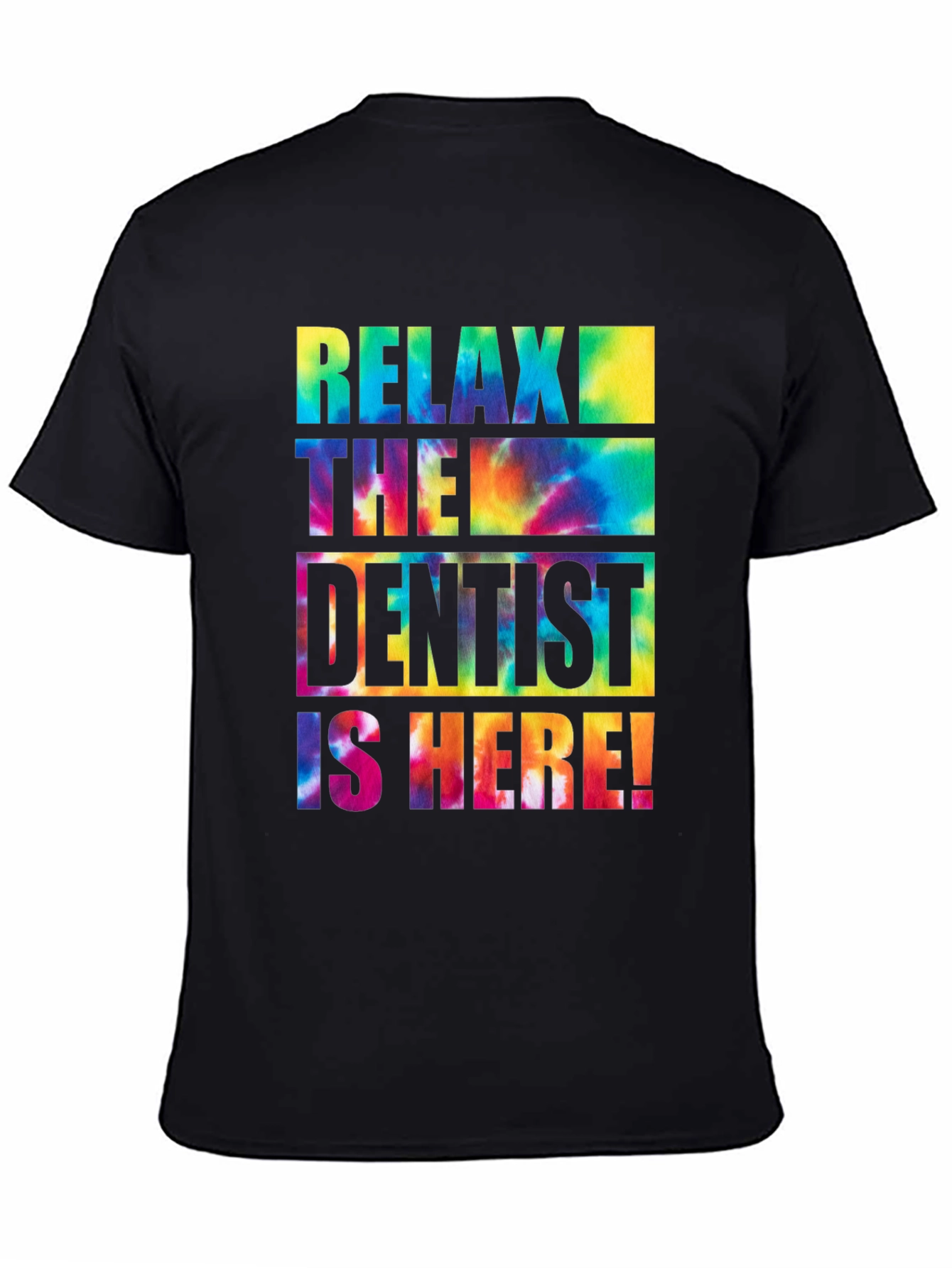 Black Relax, The Dentist Is Here! T-Shirt view 4