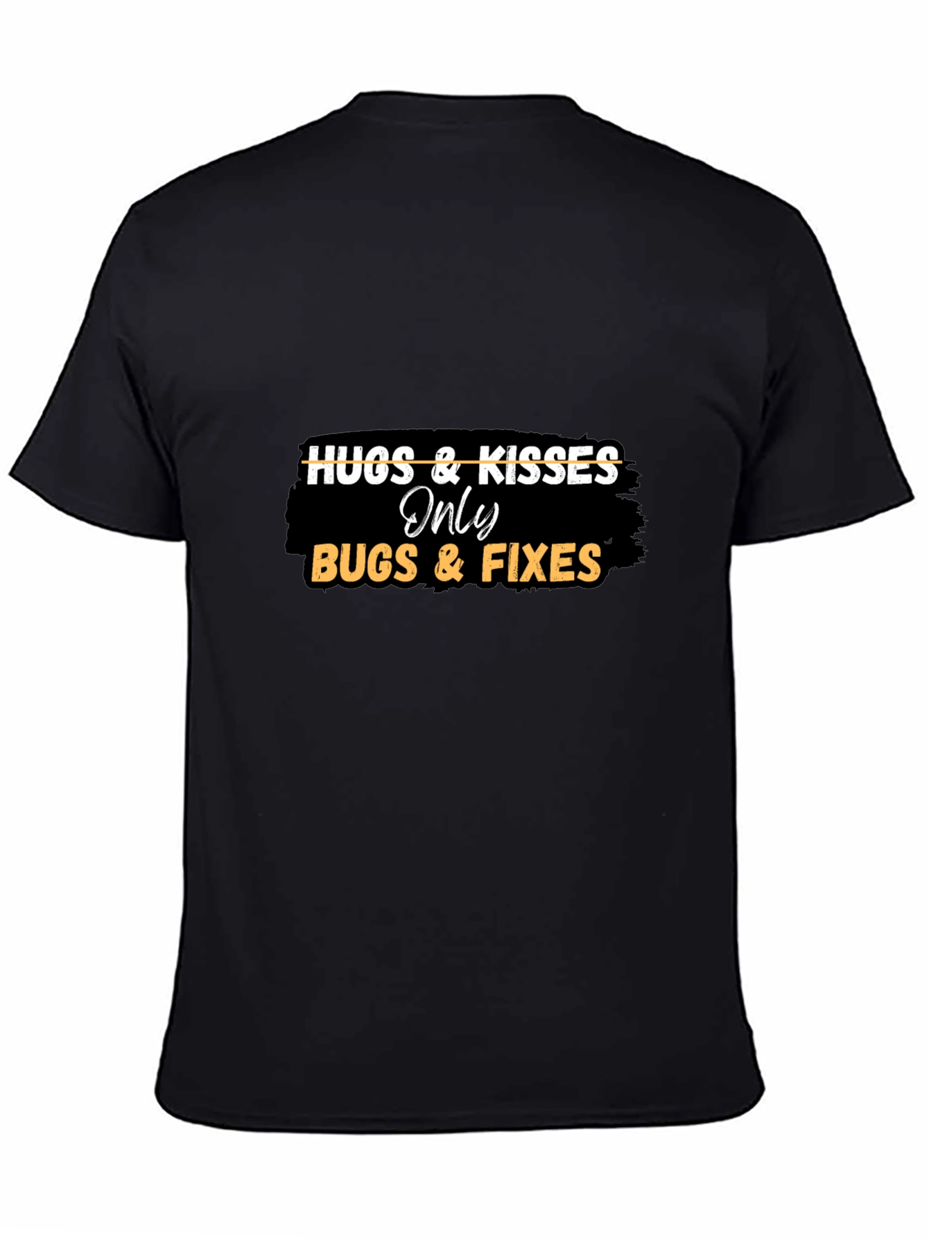 Black Hugs & Kisses Only Bugs & Fixes Black T-Shirt view 4