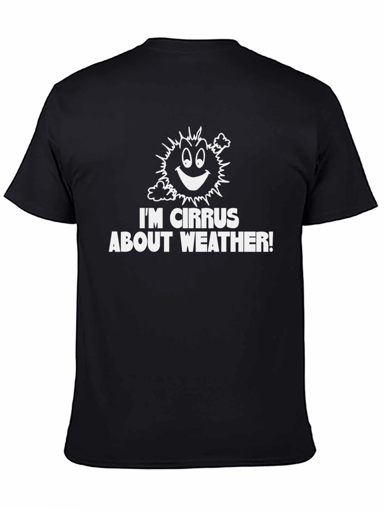 Black I'm Cirrus About Weather! Black T-Shirt view 4