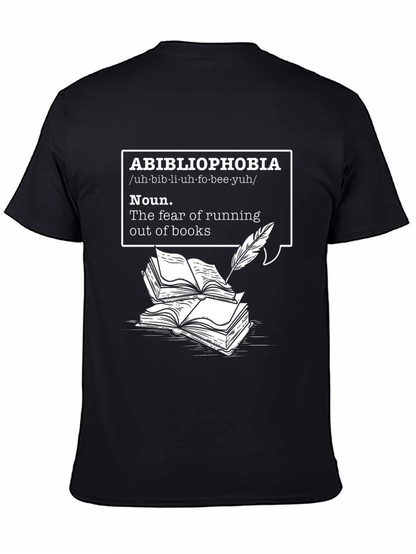 Black Abibliophobia T-Shirt - Fear of Running Out of Books view 4