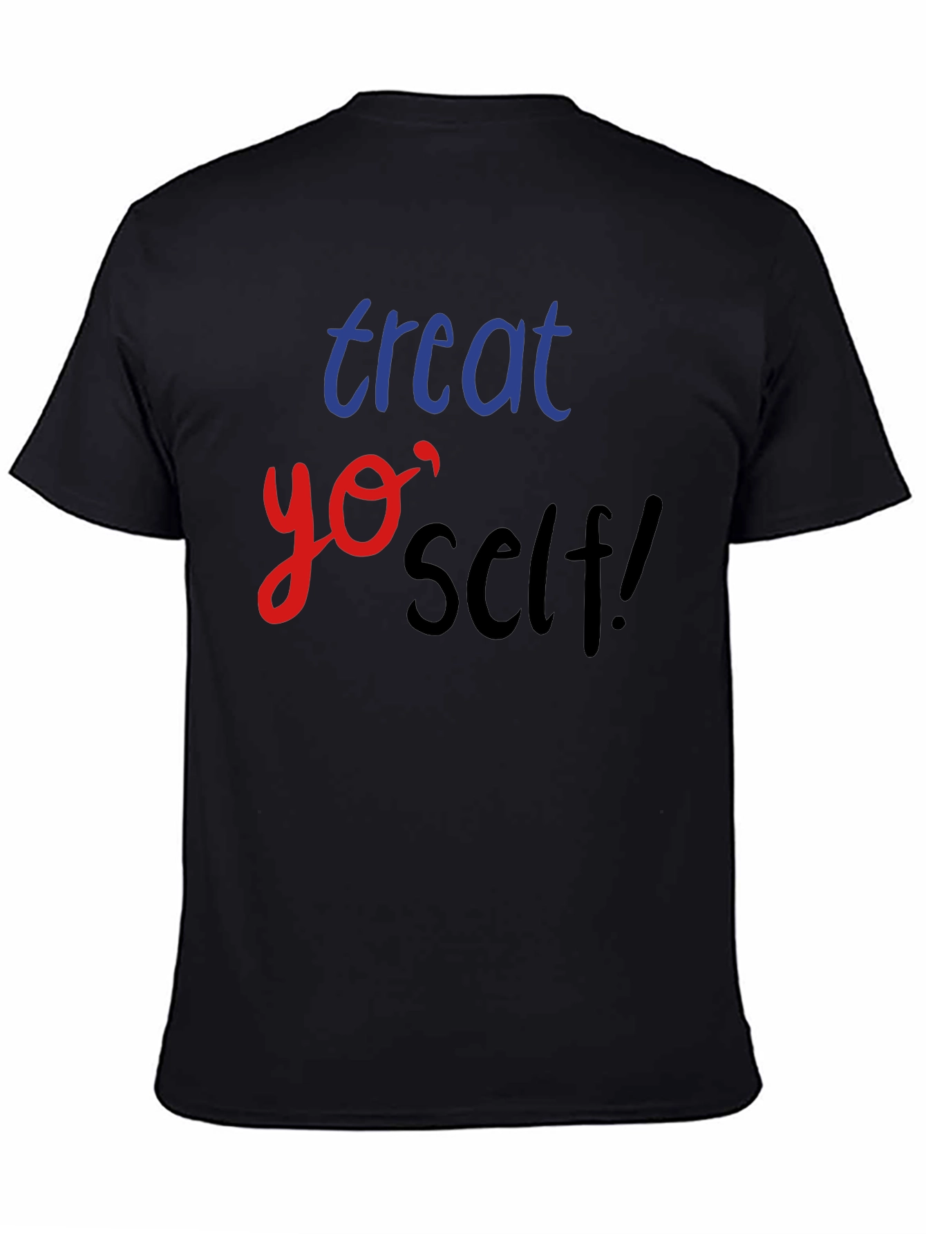 Black Treat Yo' Self Black T-Shirt view 4