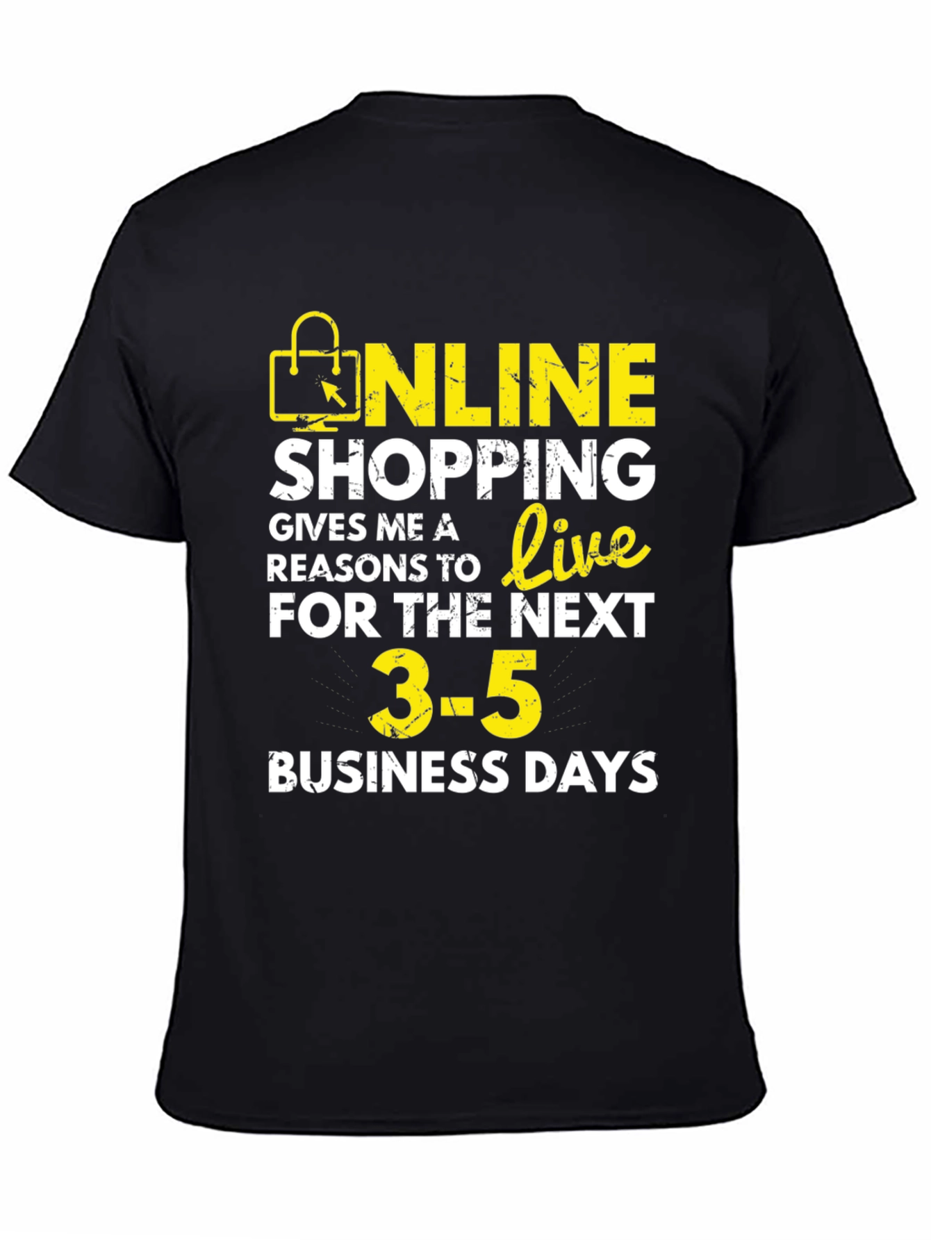 Black Online Shopping T-Shirt - Live for the Next 3-5 Days! view 4
