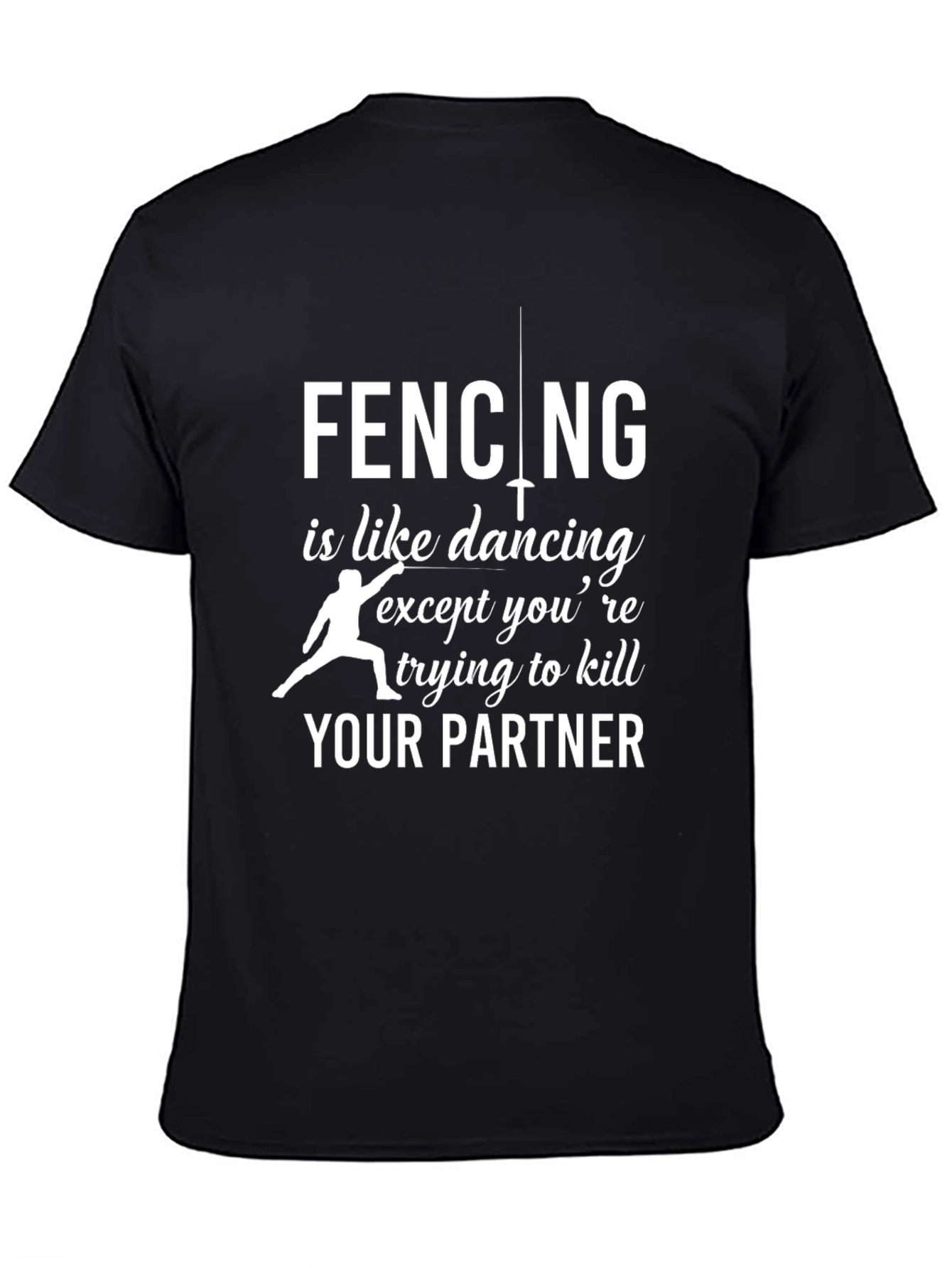 Black Fencing is Like Dancing T-Shirt view 4