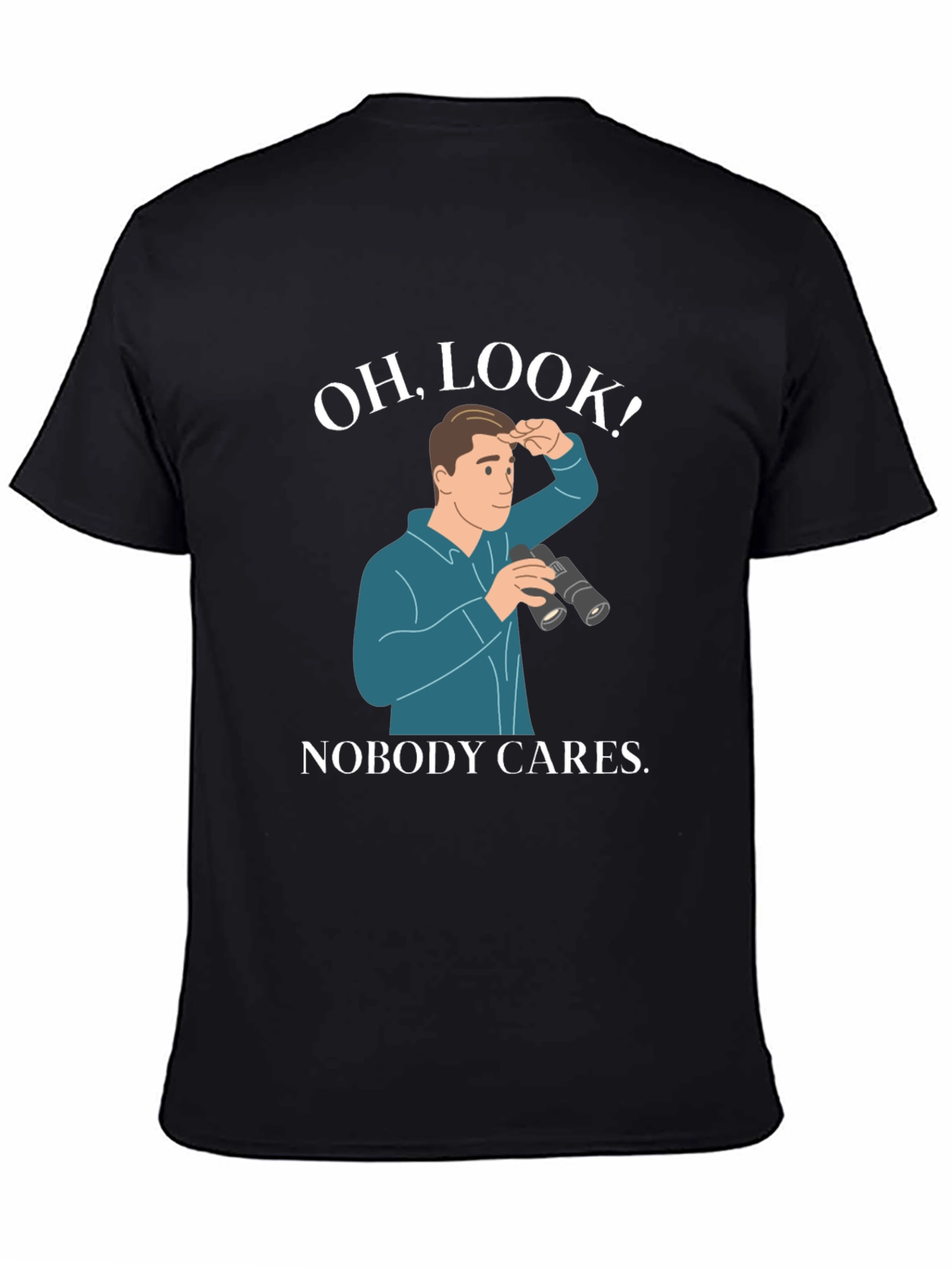 Black Oh, Look! Nobody Cares T-Shirt view 4