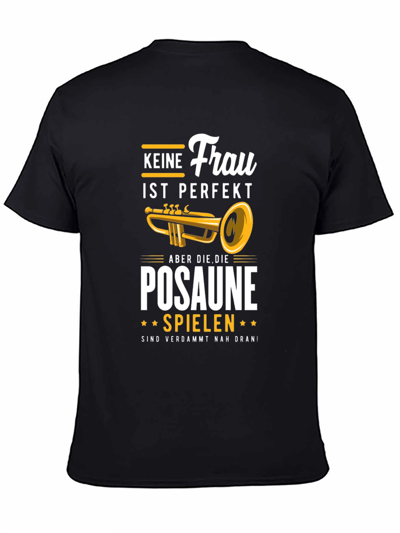 Black Funny Trombone Player T-Shirt - "Keine Frau Ist Perfekt" view 4