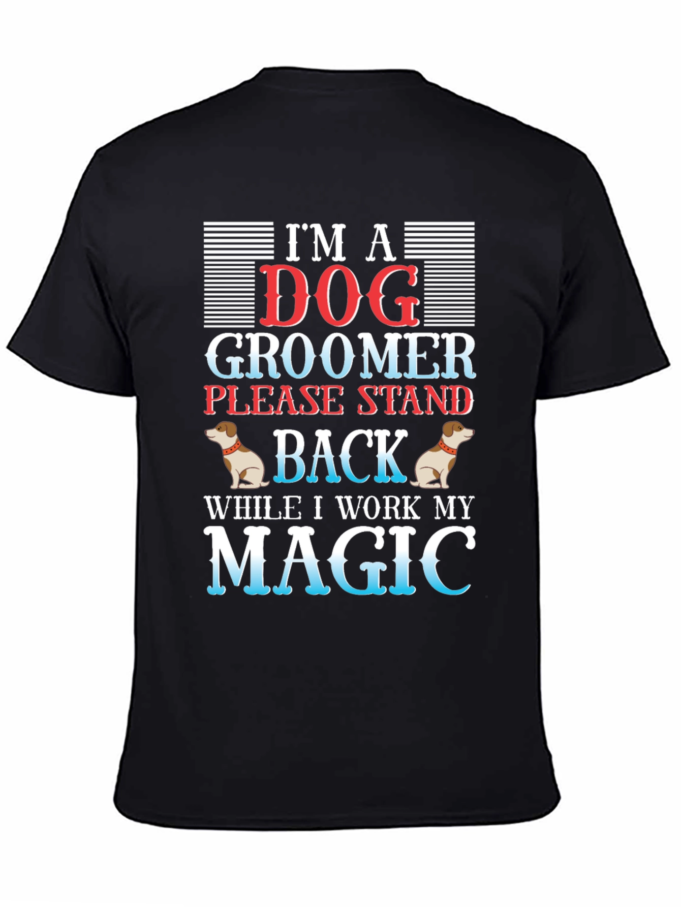 Black Dog Groomer Magic T-Shirt - Funny Pet Stylist Tee view 4