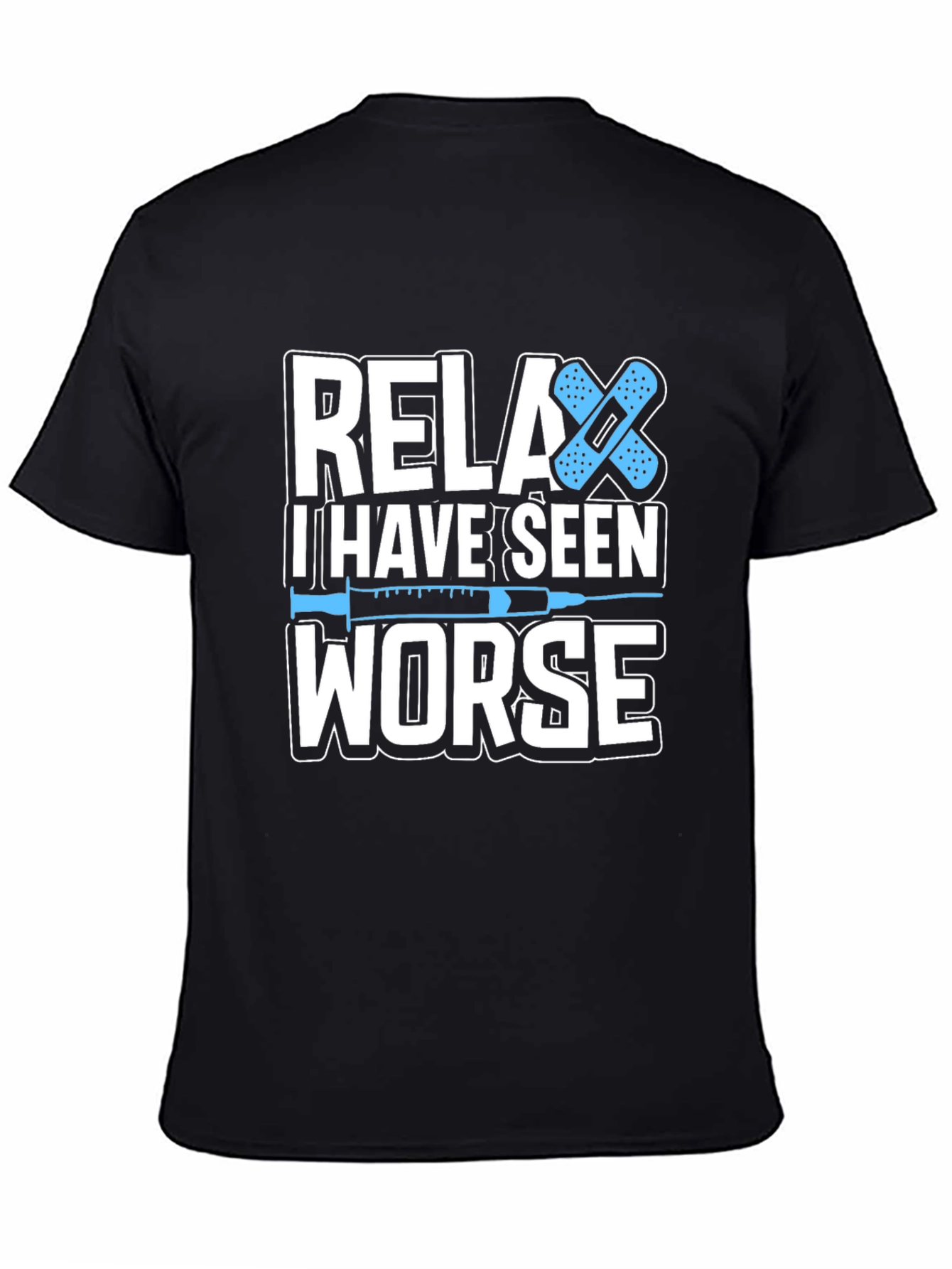 Black Relax I Have Seen Worse T-Shirt view 4