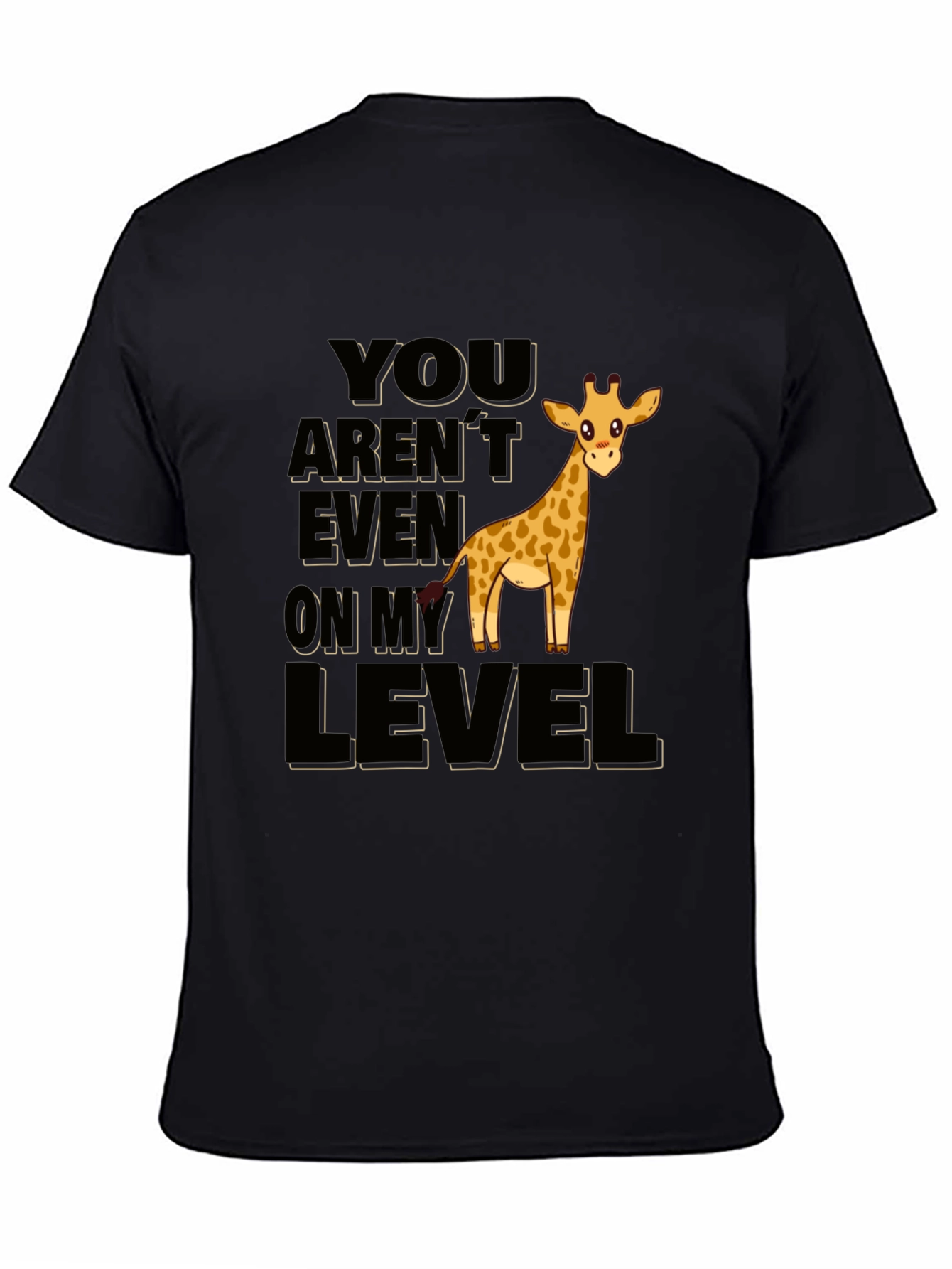 Black Funny Giraffe T-Shirt - You Aren't Even On My Level view 4