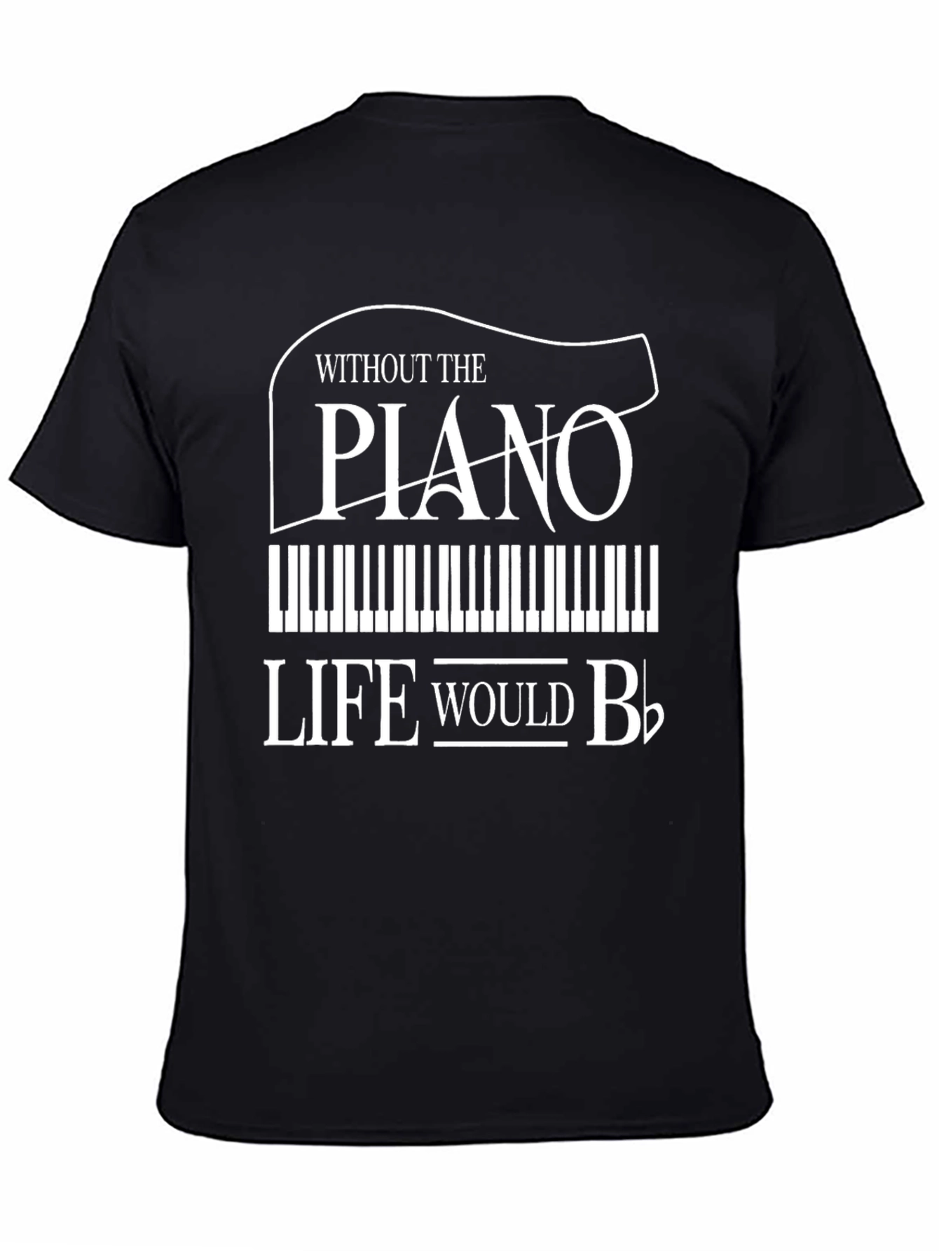 Black Piano Lover's T-Shirt - Life Without Piano Would B Flat view 4