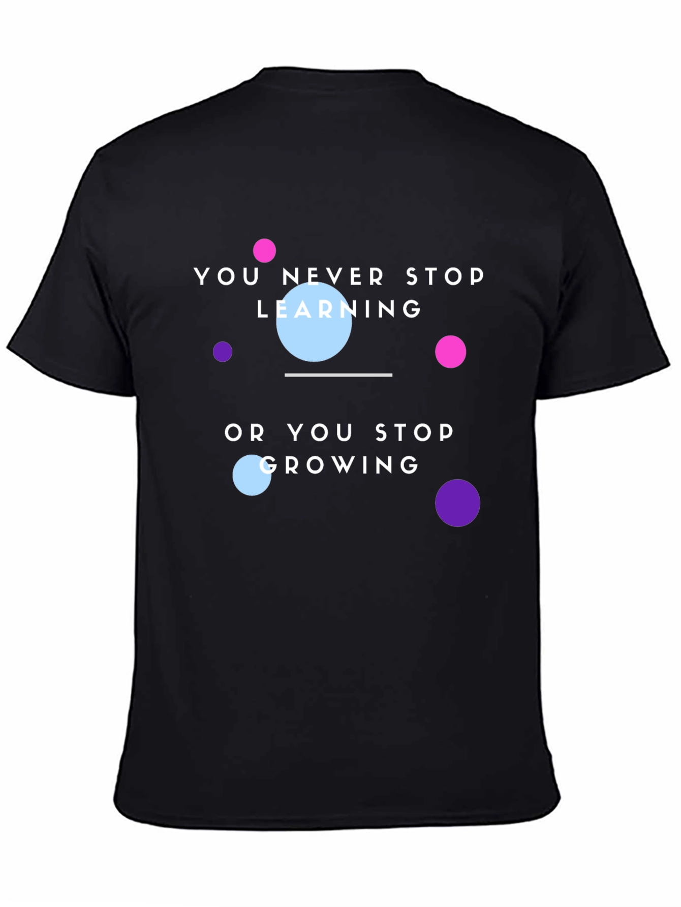 Black Motivational T-Shirt: You Never Stop Learning view 4