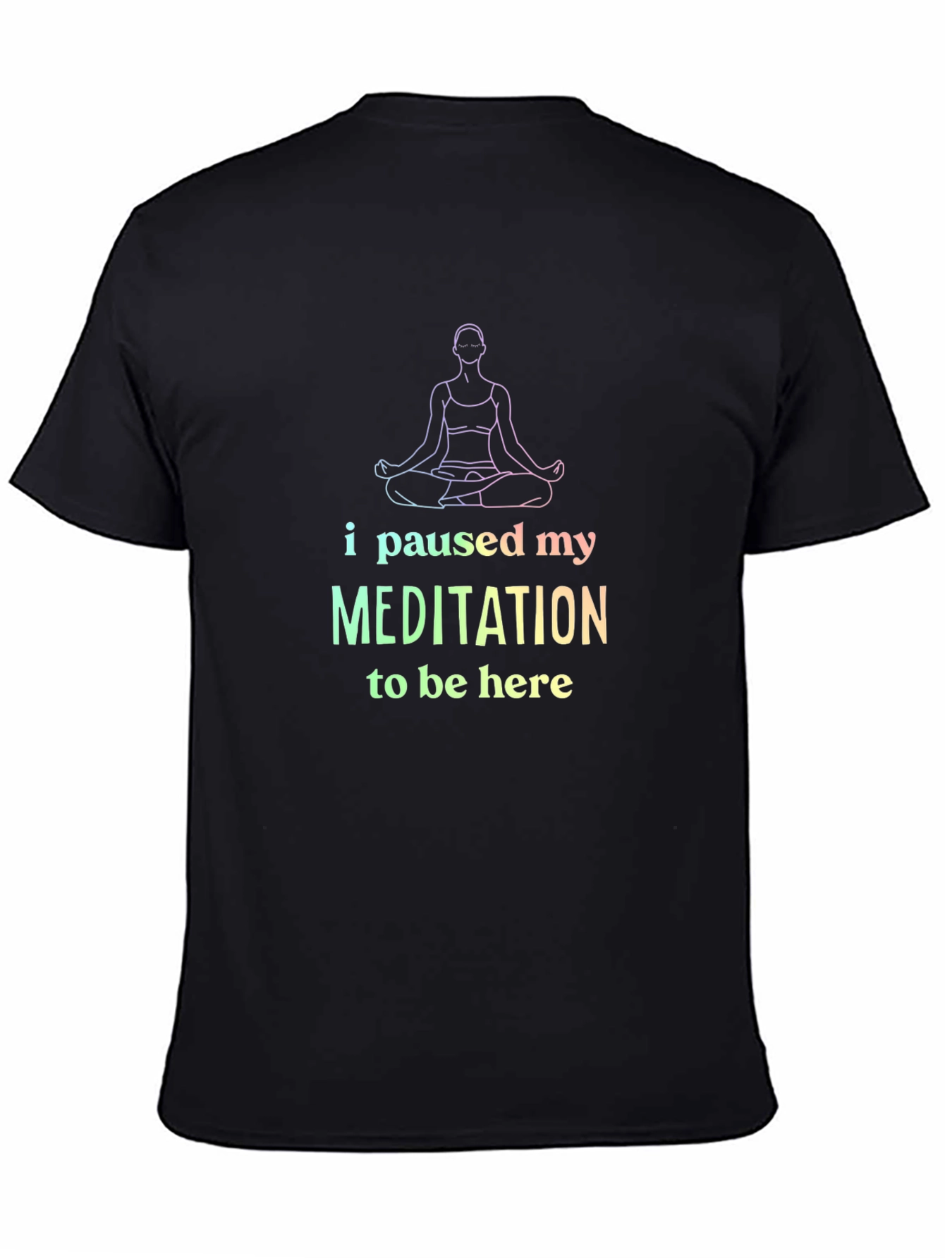 Black Meditation Tee: I Paused My Meditation view 4