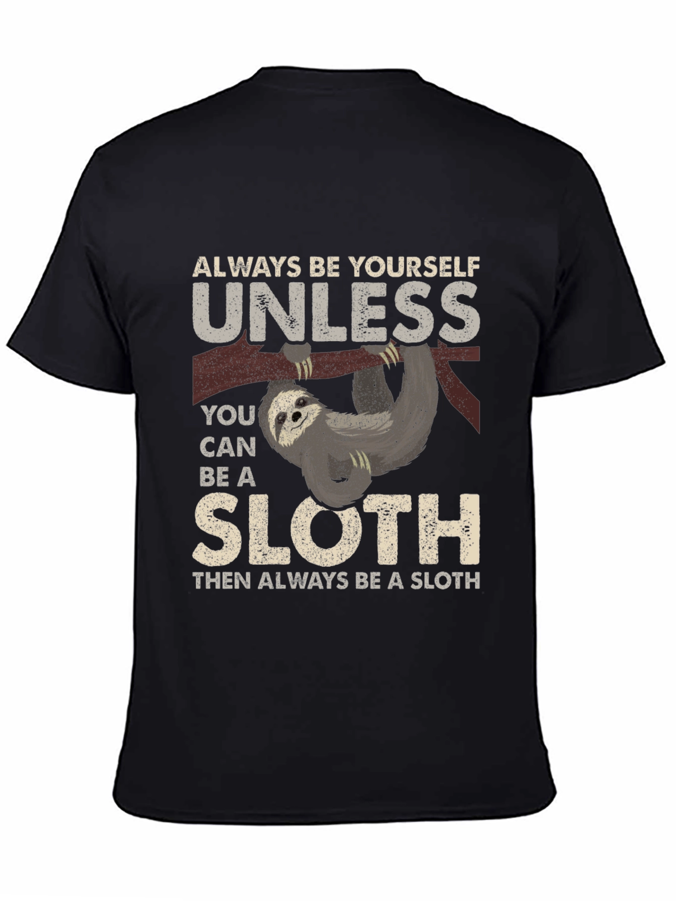 Black Always Be a Sloth T-Shirt - Funny Animal Tee view 4