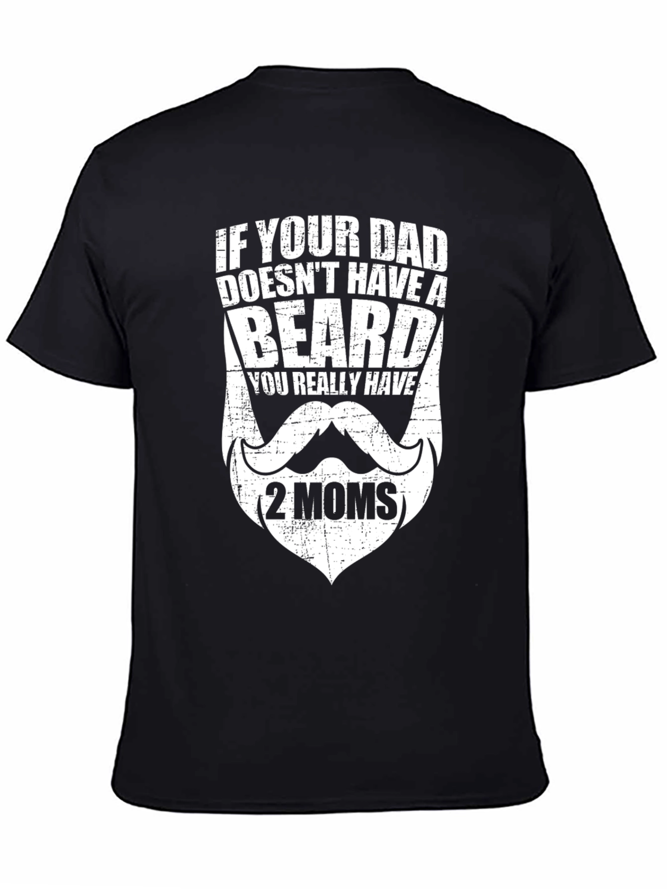 Black Funny Bearded Dad T-Shirt - Two Moms view 4