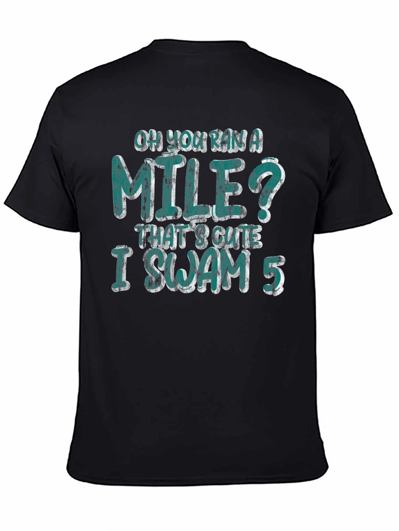 Black Oh You Ran a Mile Funny Swimmer T-Shirt view 4